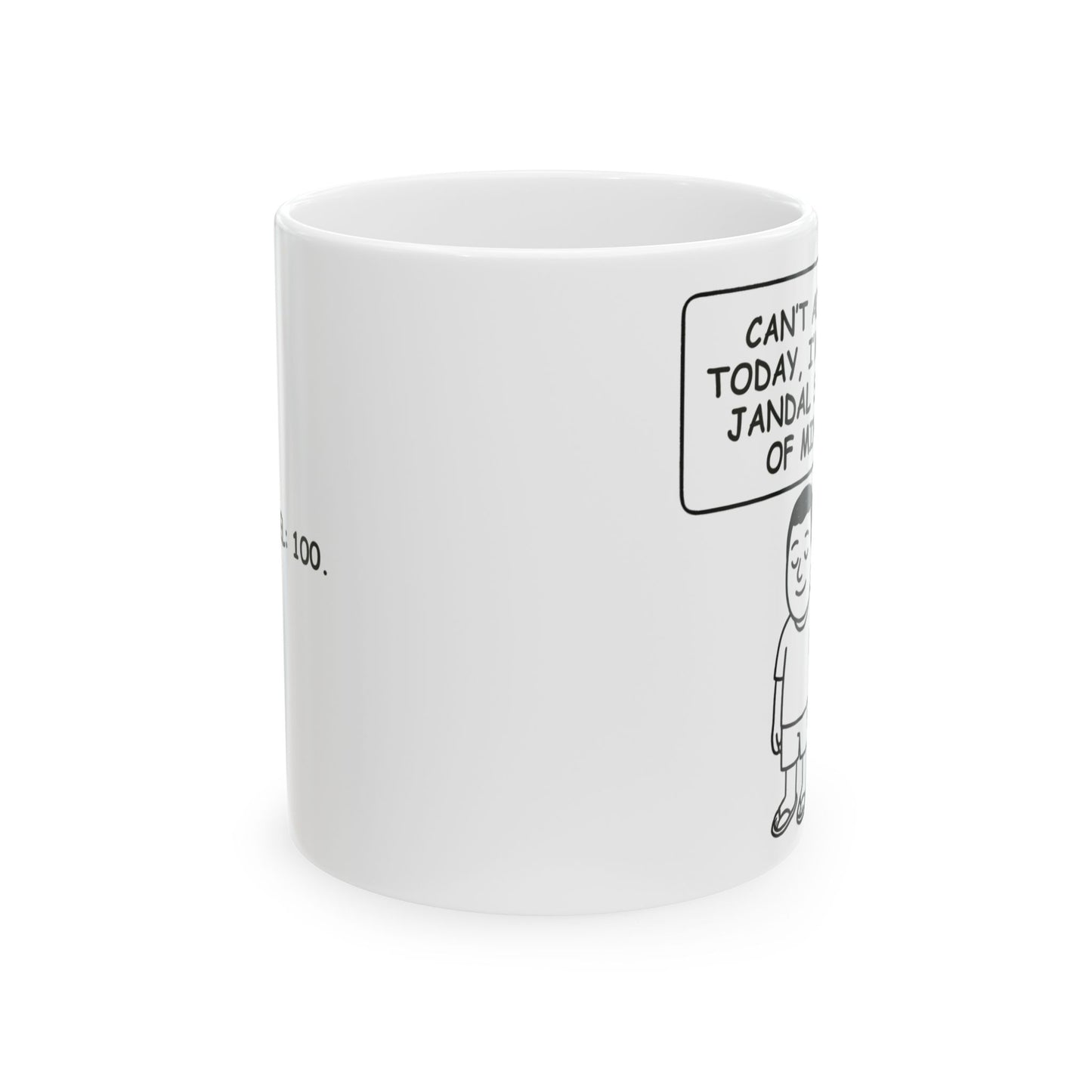 “Can’t adult today, I’m in a jandal state of mind.”  (Chill level: 100.) Ceramic Mug - 13928