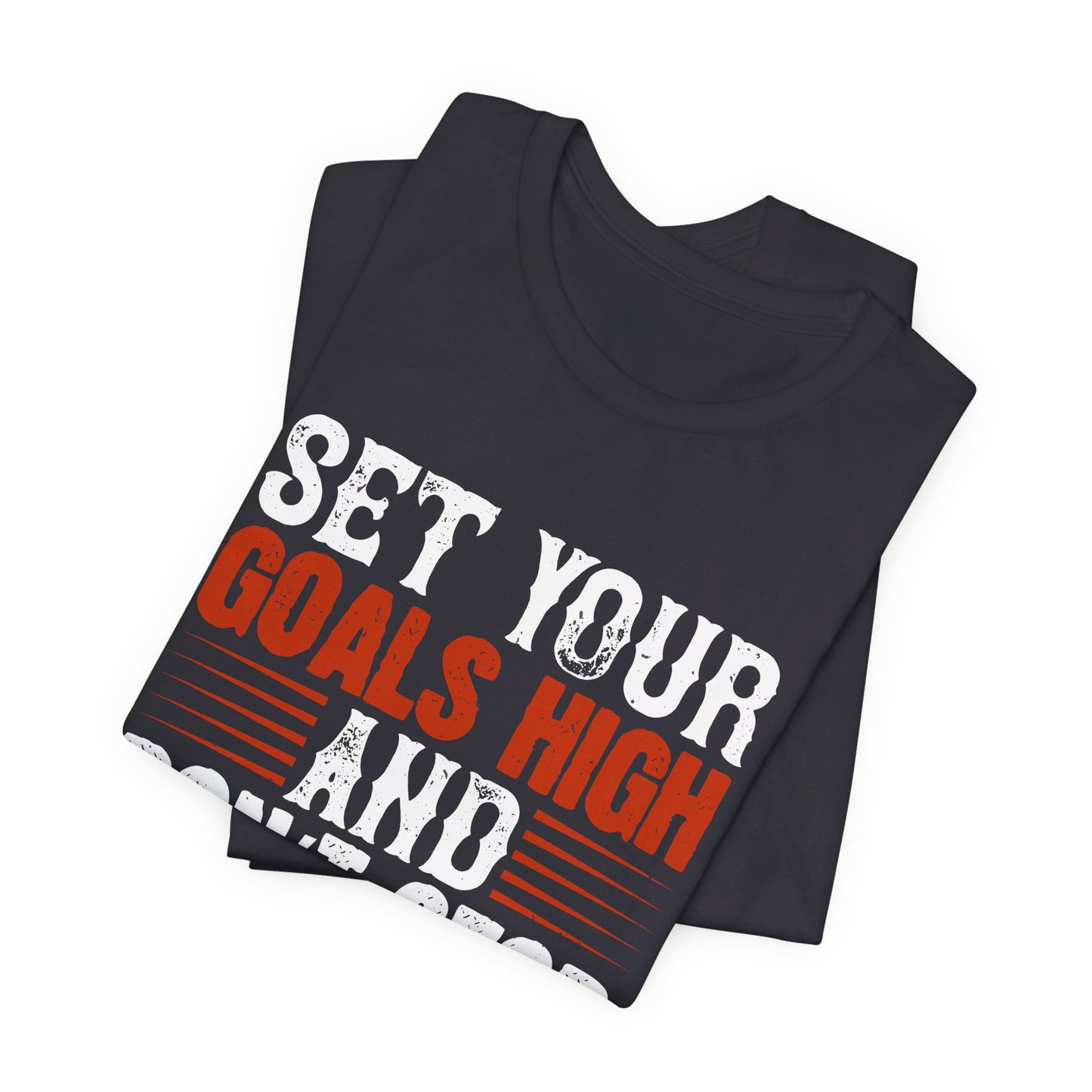 Volleyball: Set Your Goals High, and Don’t Stop Till You Get There - Unisex Jersey Short Sleeve Tee