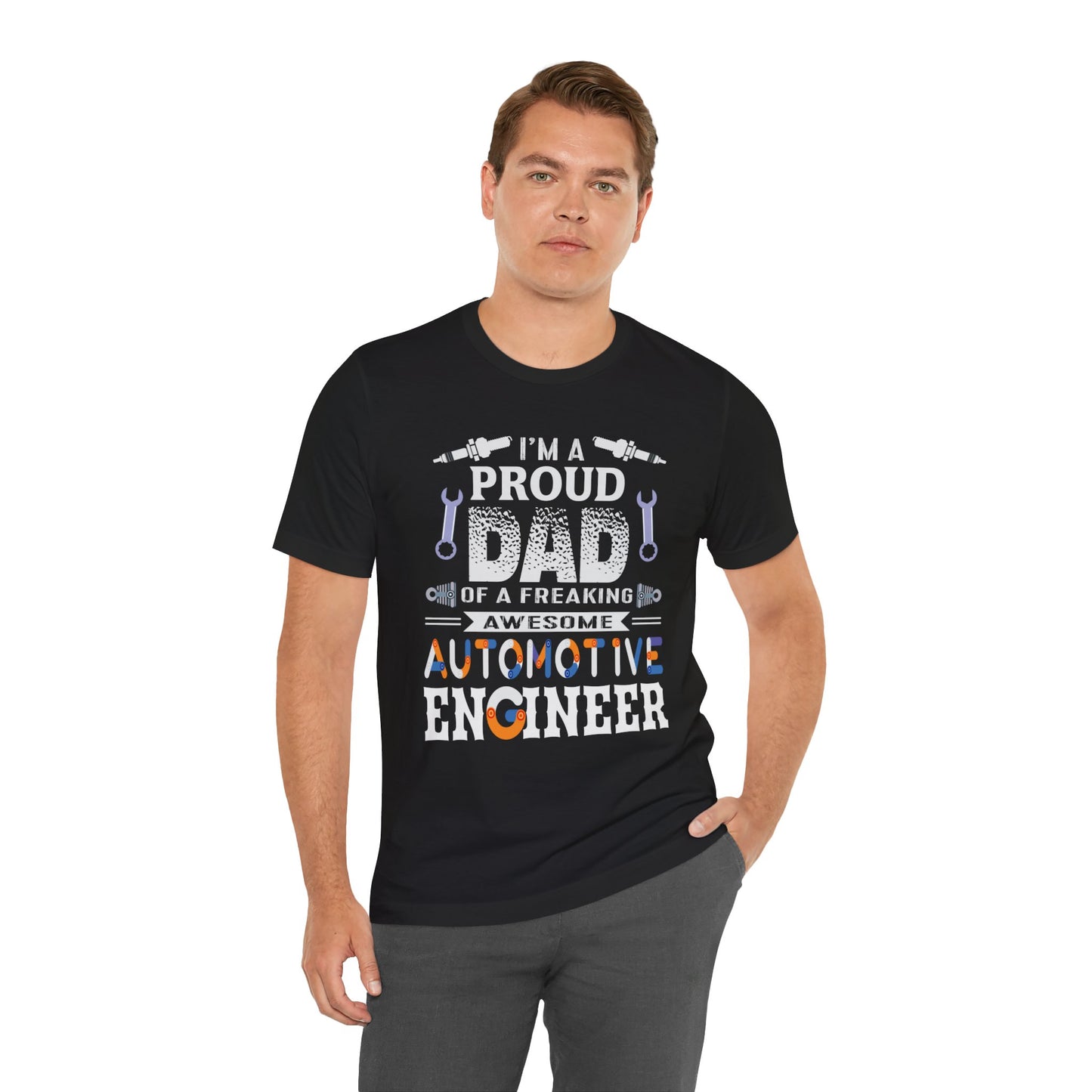 I'm A Proud Dad Of A Freaking Awesome Automotive Engineer - Jersey Short Sleeve Tee