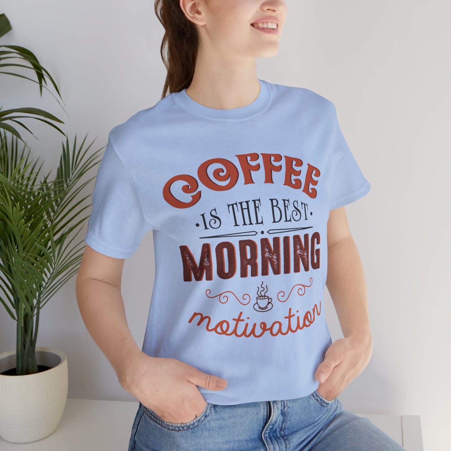 Coffee Is The Best Morning Motivation - Unisex Jersey Short Sleeve Tee