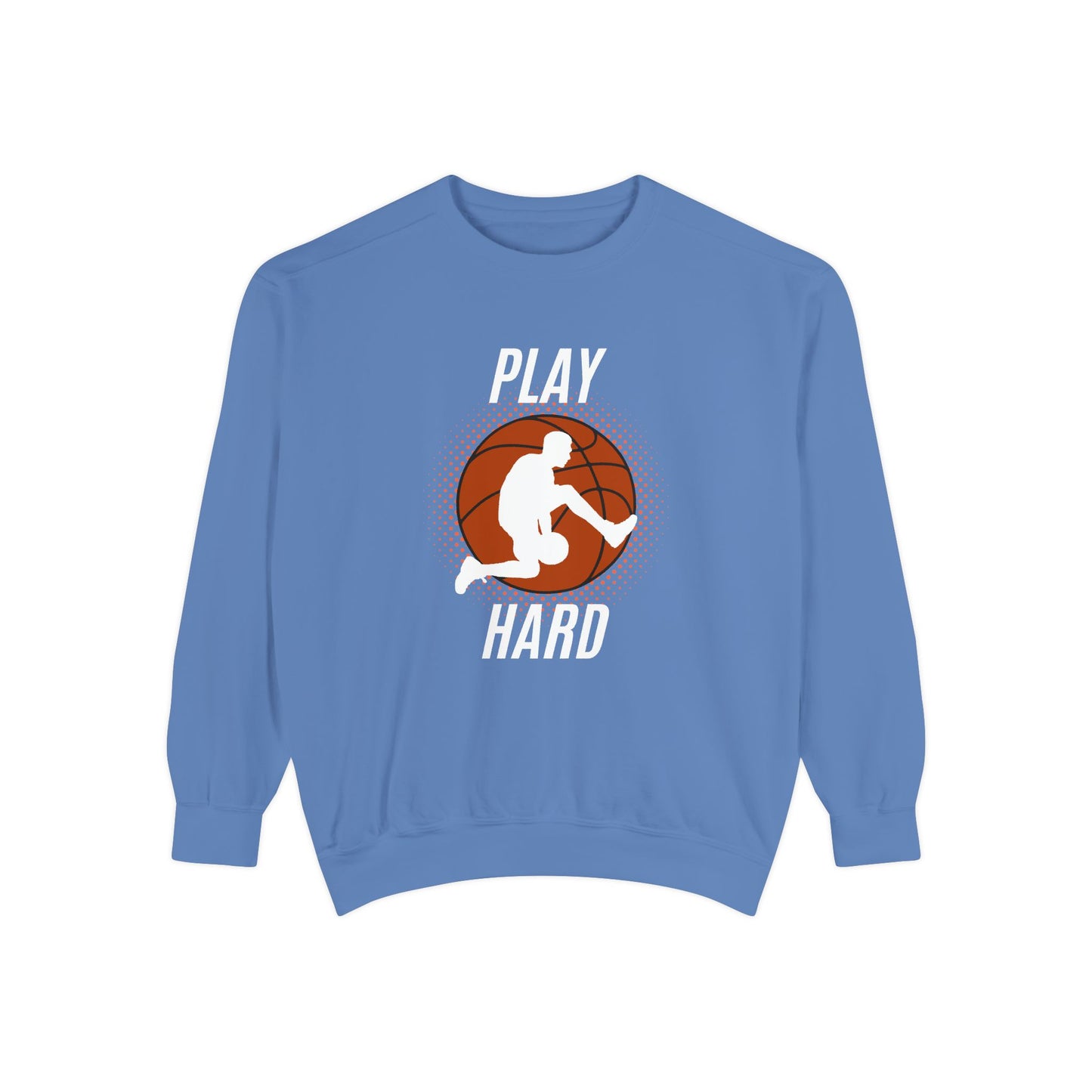 Play Hard - Unisex Garment-Dyed Sweatshirt - 10576