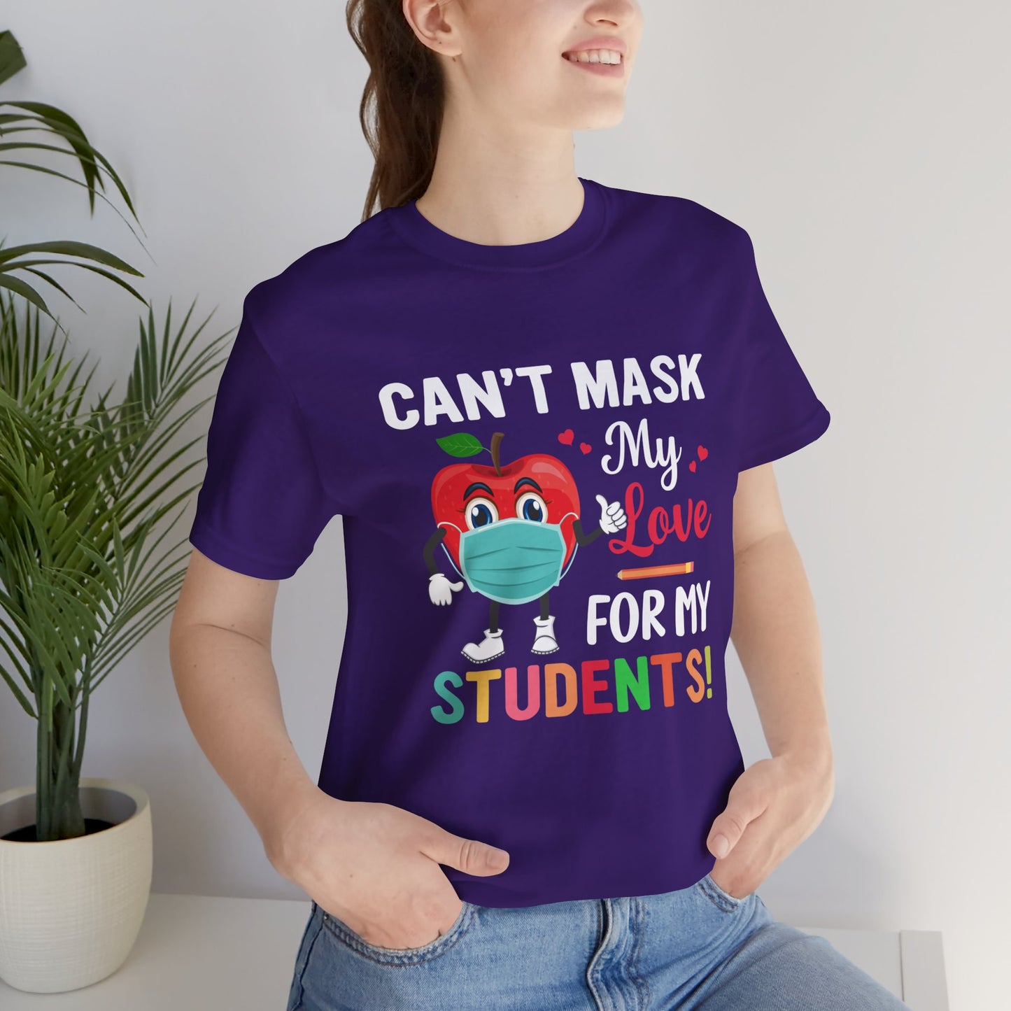 Teacher: Can't Mask My Love For My Students - Unisex Jersey Short Sleeve Tee