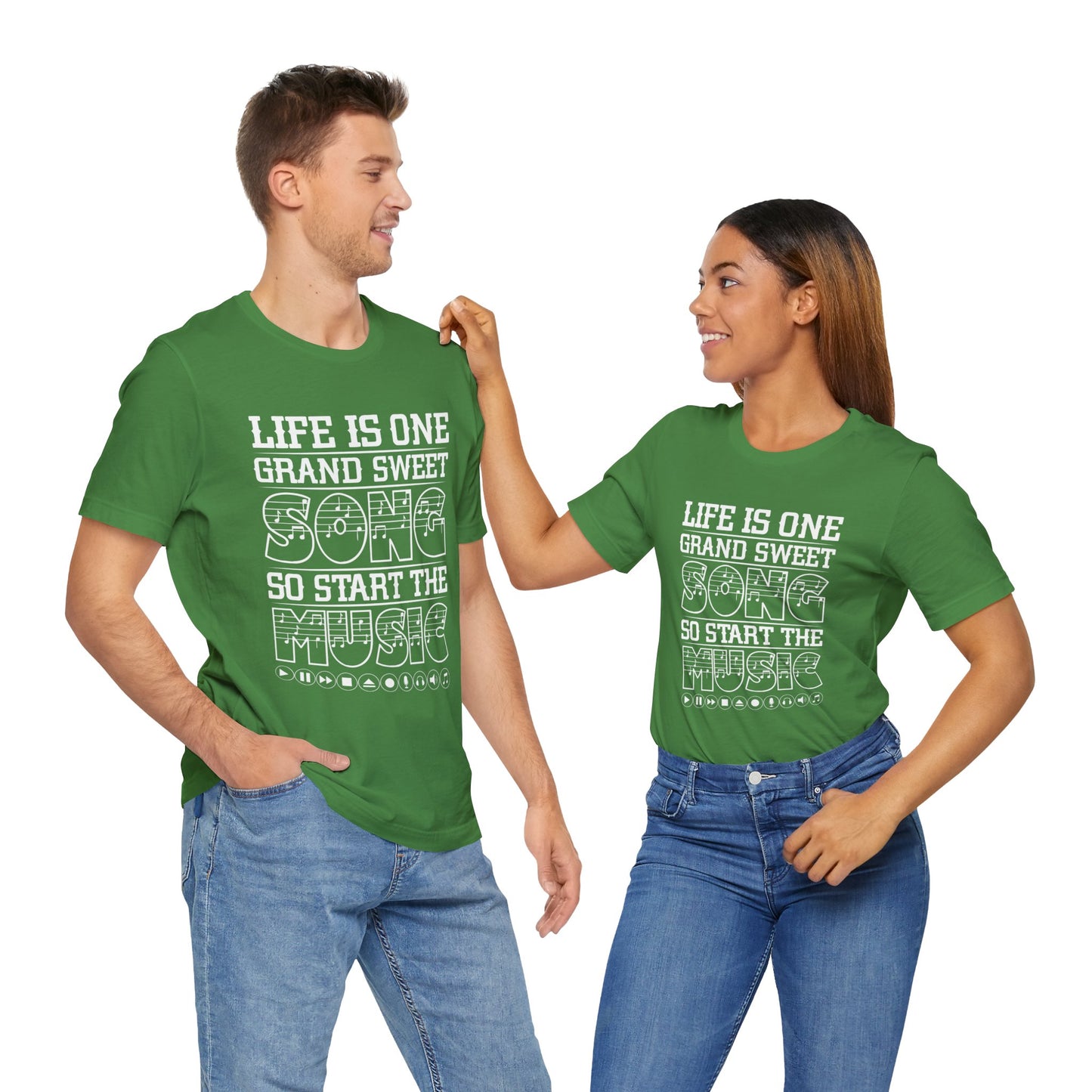 Life Is One Grand Sweet Song, So Start The Music - Unisex Jersey Short Sleeve Tee