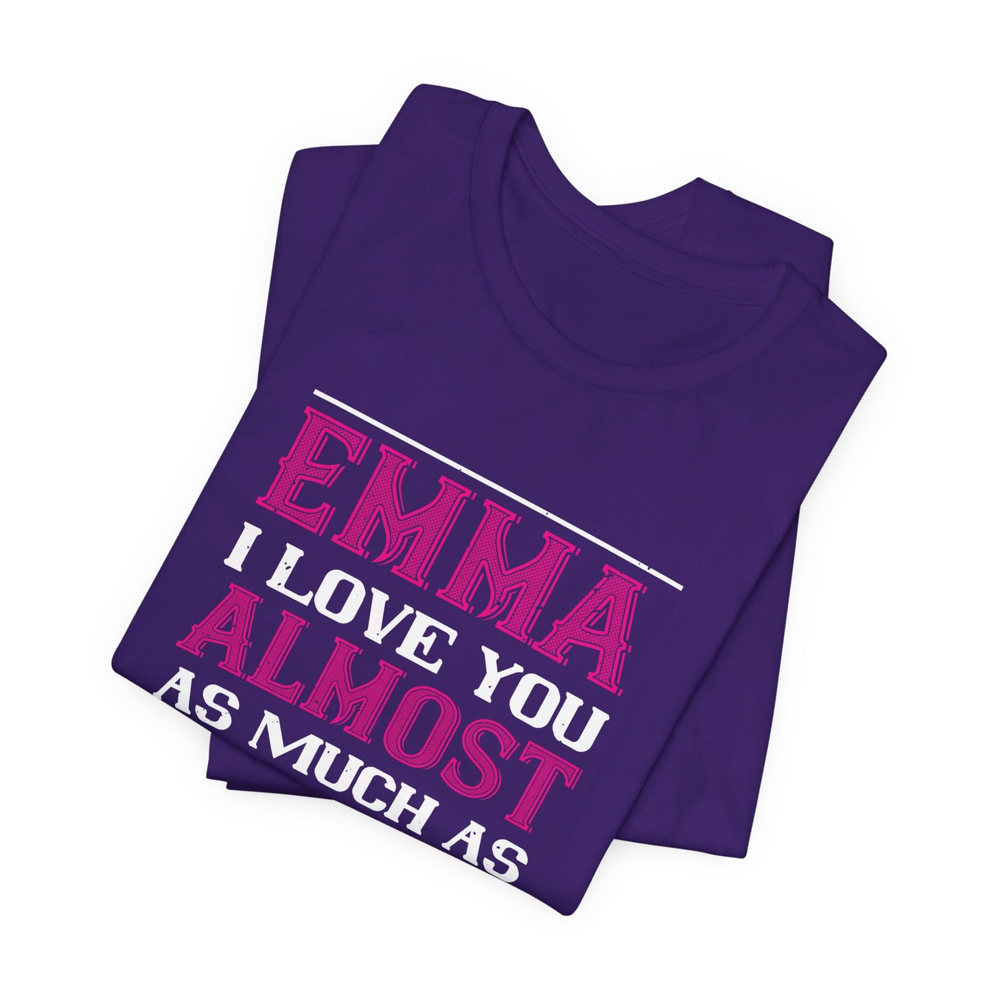 Emma, I Love You Almost As Much As I Love the Pub, Customizable - Unisex Jersey Short Sleeve Tee