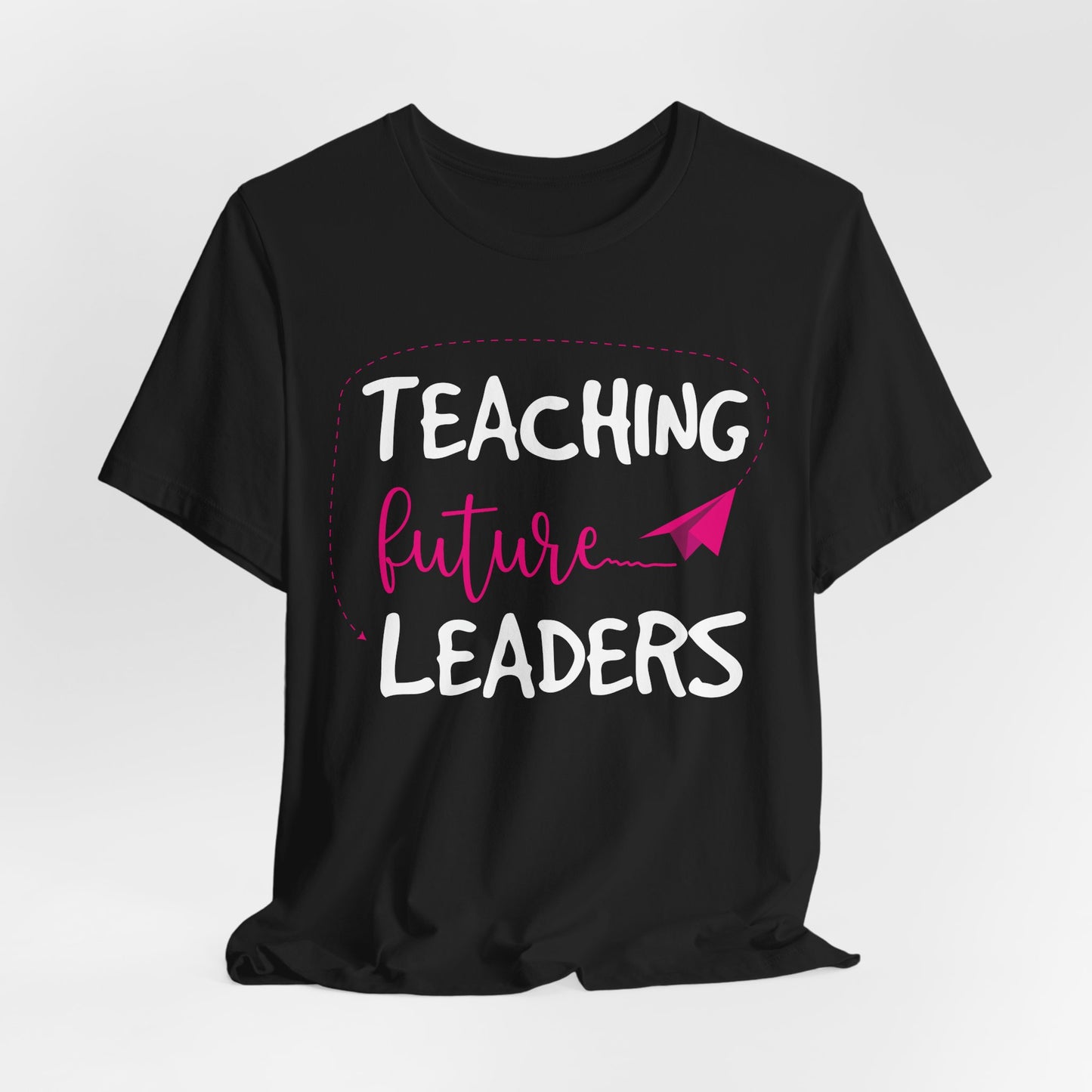 Teacher: Teaching Future Leaders - Unisex Jersey Short Sleeve Tee - 13417