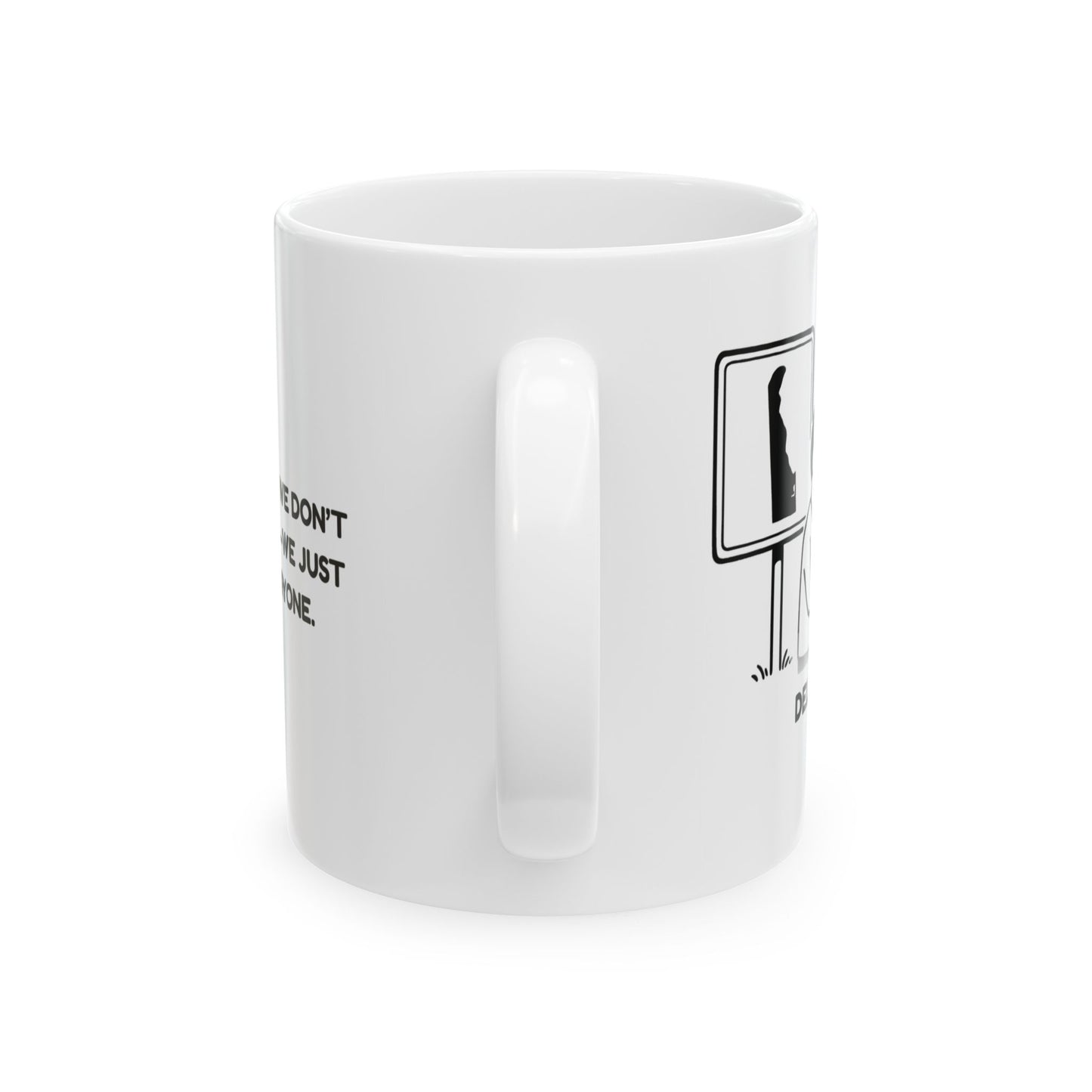 "In Delaware, we don’t wait in lines—we just know everyone." Ceramic Mug - 14118
