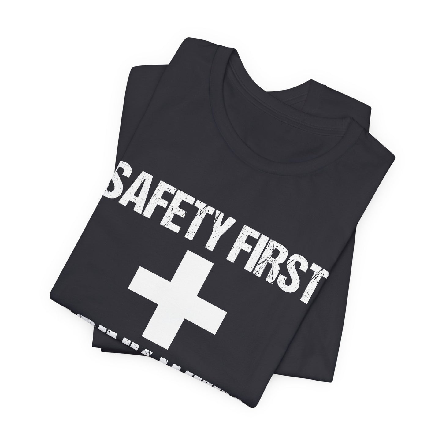Safety First + Drink With Nurse - Unisex Jersey Short Sleeve Tee - 13383