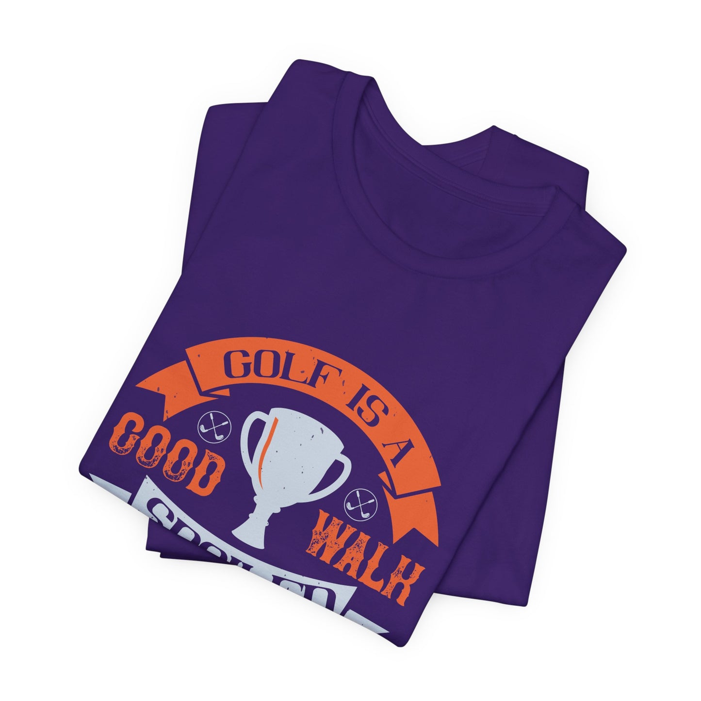 Golf Is a Good Walk Spoiled - Unisex Jersey Short Sleeve Tee