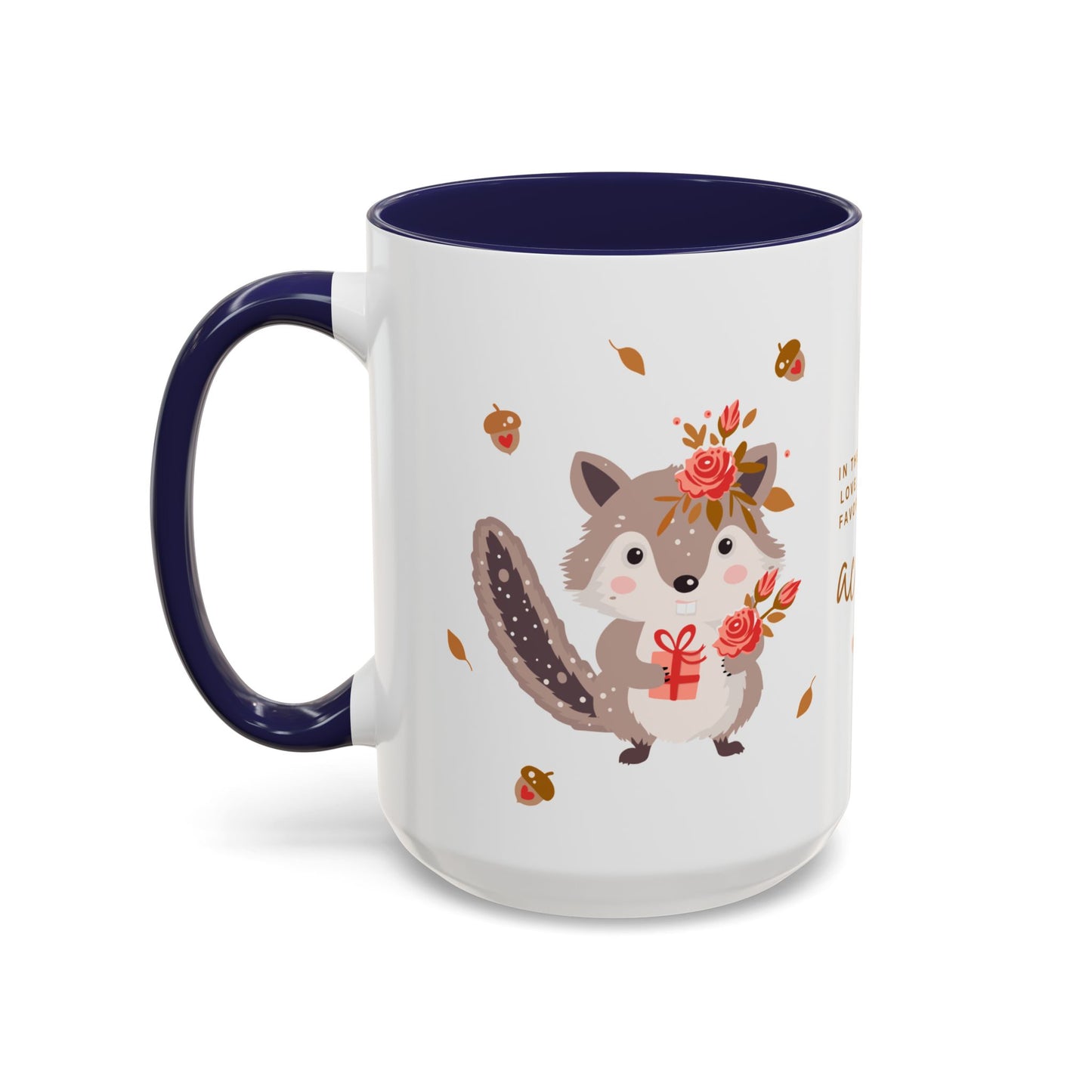 In The Forest Of Love, You're My Favorite Little Acorn - Accent Coffee Mug (11, 15oz) - 10858