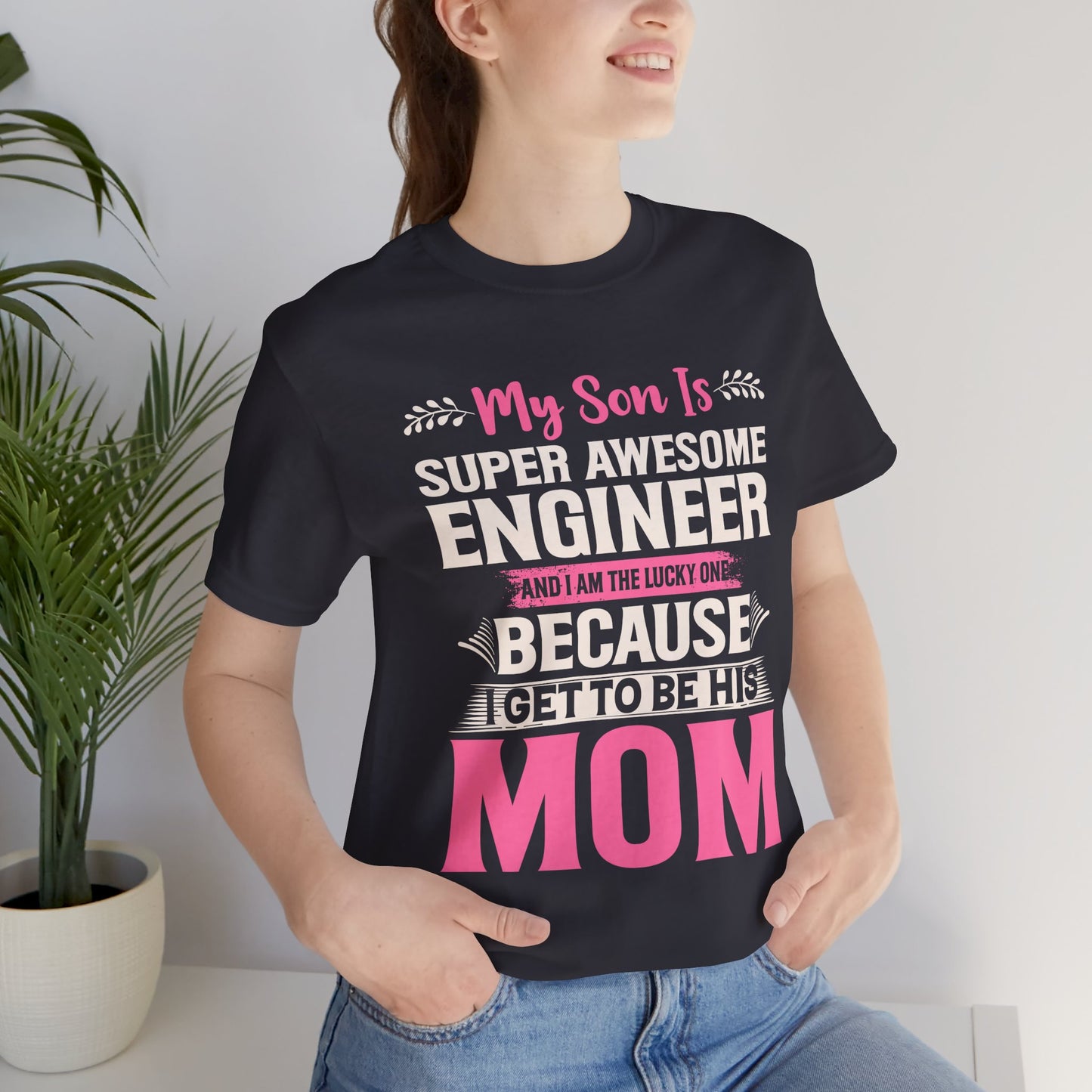 Engineer: My Son Is An Awesome Engineer & I'm The Lucky One - Unisex Jersey Short Sleeve Tee - 13647