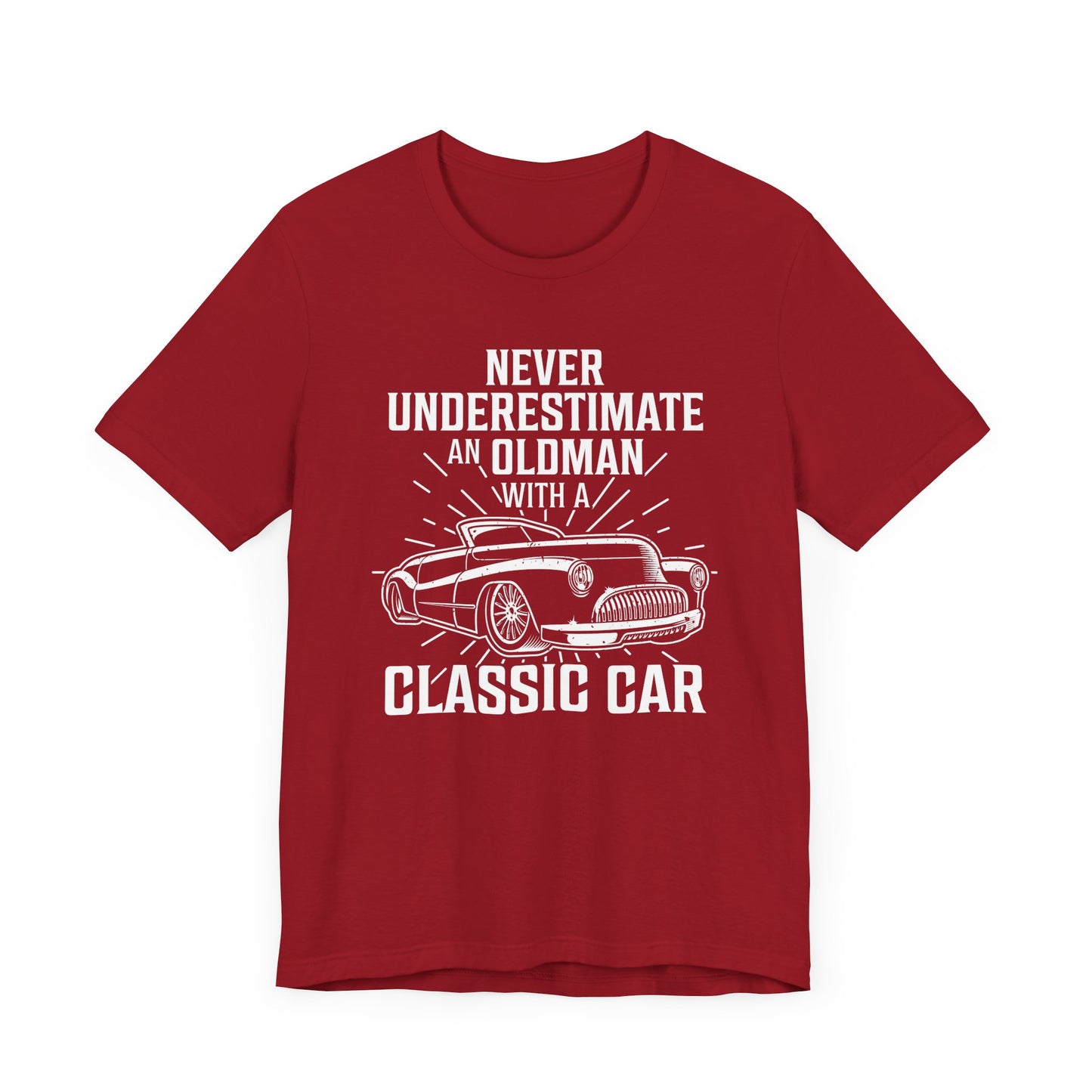 Never Underestimate An Old Man With A Classic Car - Unisex Jersey Short Sleeve Tee - 12697