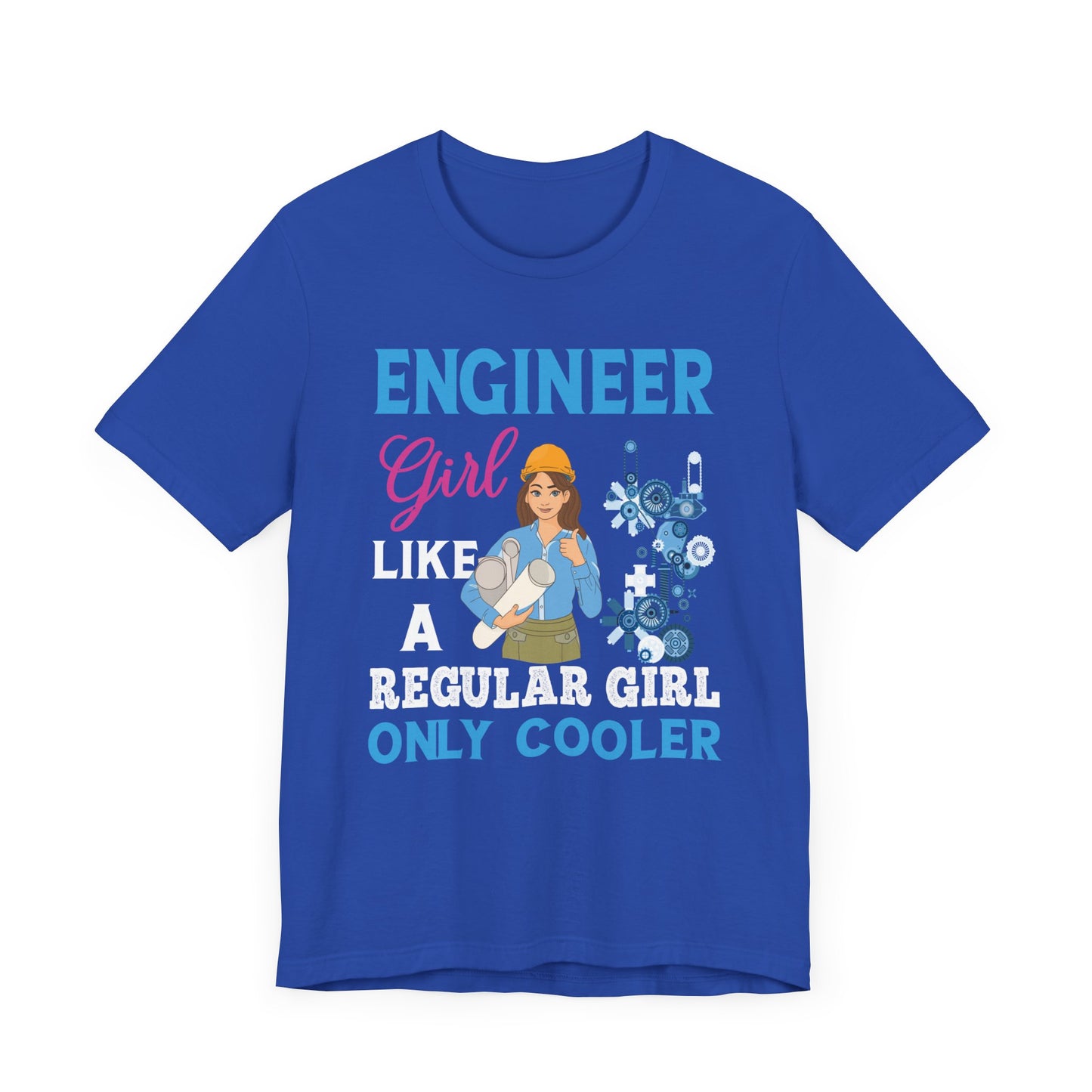 Engineer Girl Like A Regular Girl, Only Cooler - Unisex Jersey Short Sleeve Tee