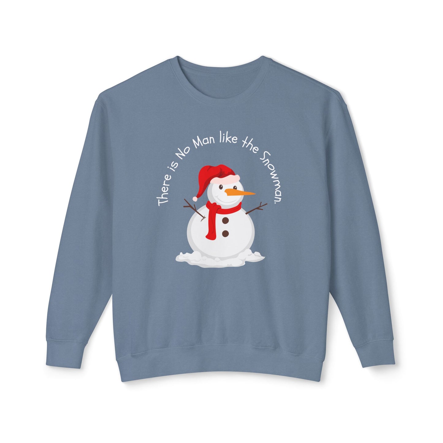 There is No Man Like Snowman - Unisex Lightweight Crewneck Sweatshirt