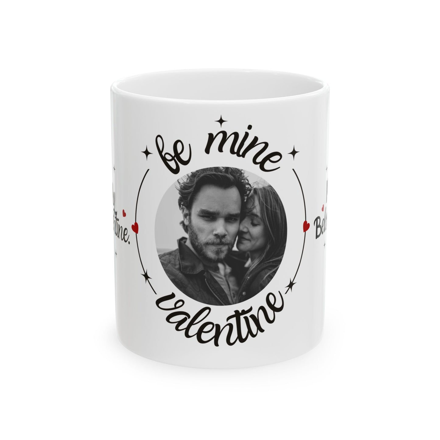 Be My Valentine, Photo Customizable - Ceramic Mug, (11oz, 15oz) - 11562