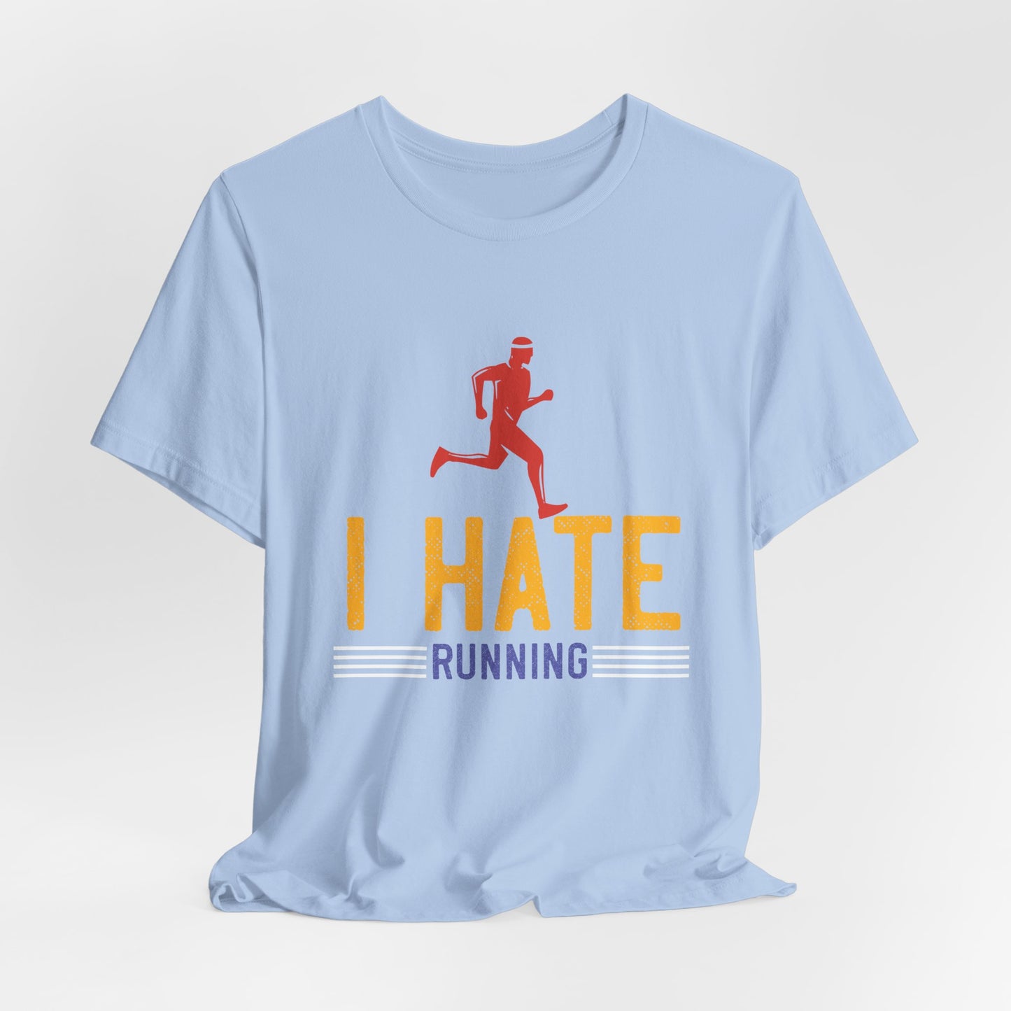 I Hate Running - Unisex Jersey Short Sleeve Tee