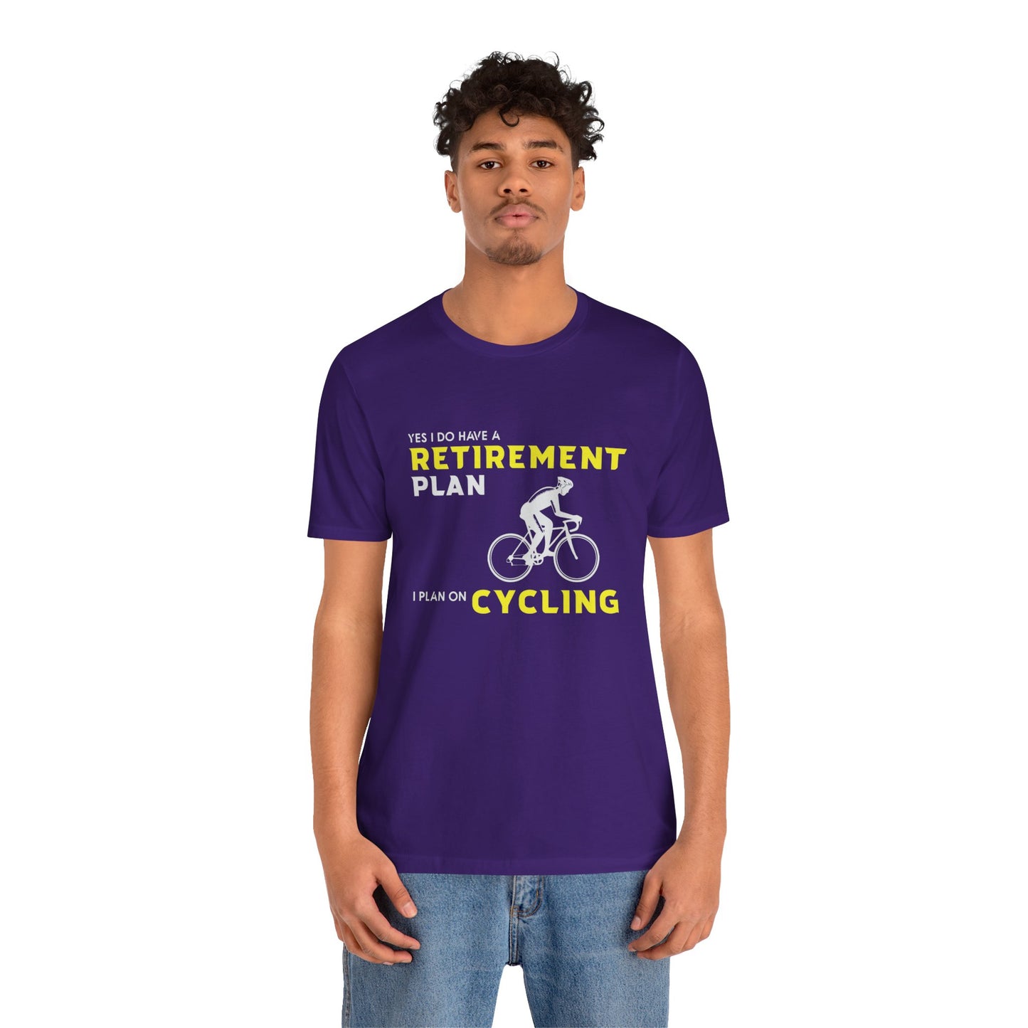 Yes, I Do Have A Retirement Plan, I Plan On Cycling - Unisex Jersey Short Sleeve Tee