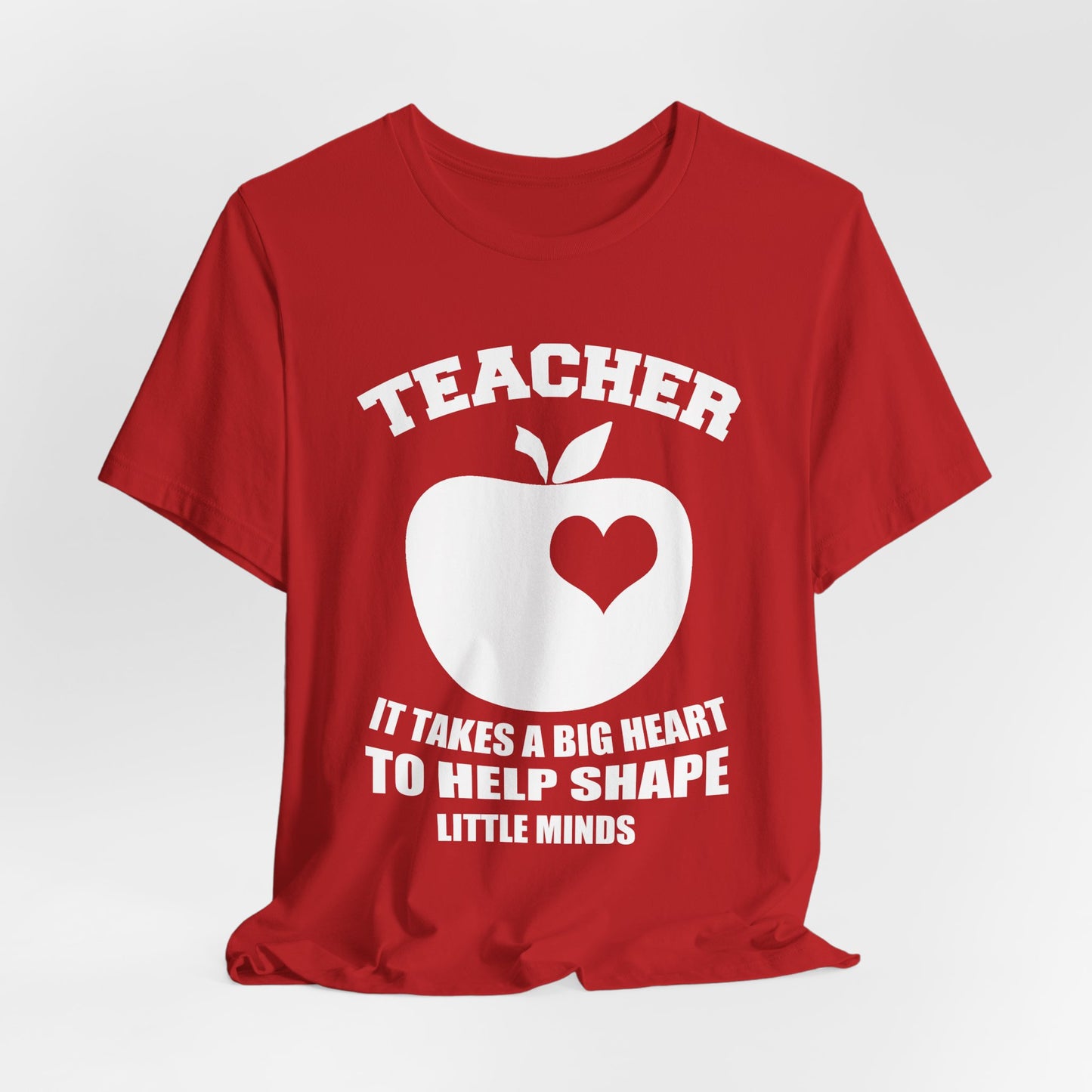 Teacher: It Takes A Big Heart To Help Shape Little Minds - Unisex Jersey Short Sleeve Tee - 13392