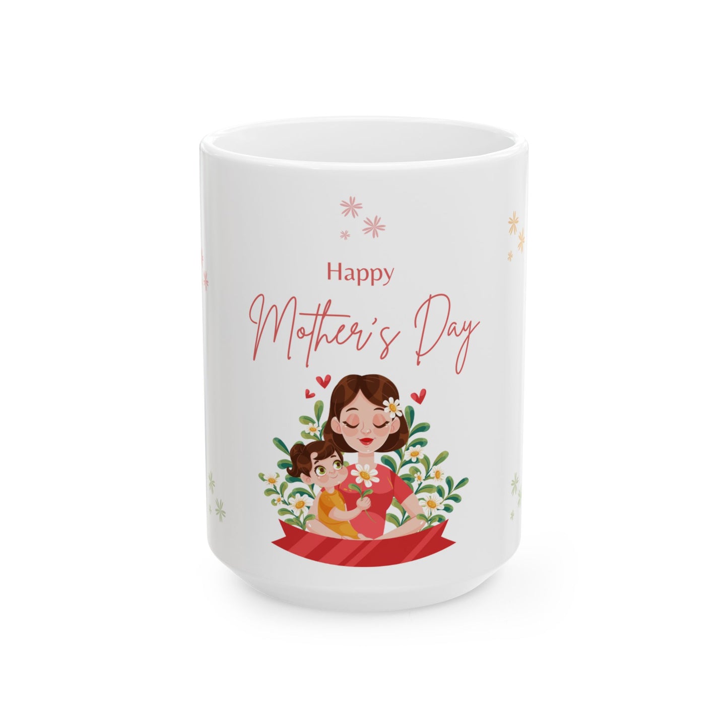 Happy Mother's Day Ceramic Mug - 11oz & 15oz - Perfect Gift for Moms - 11811