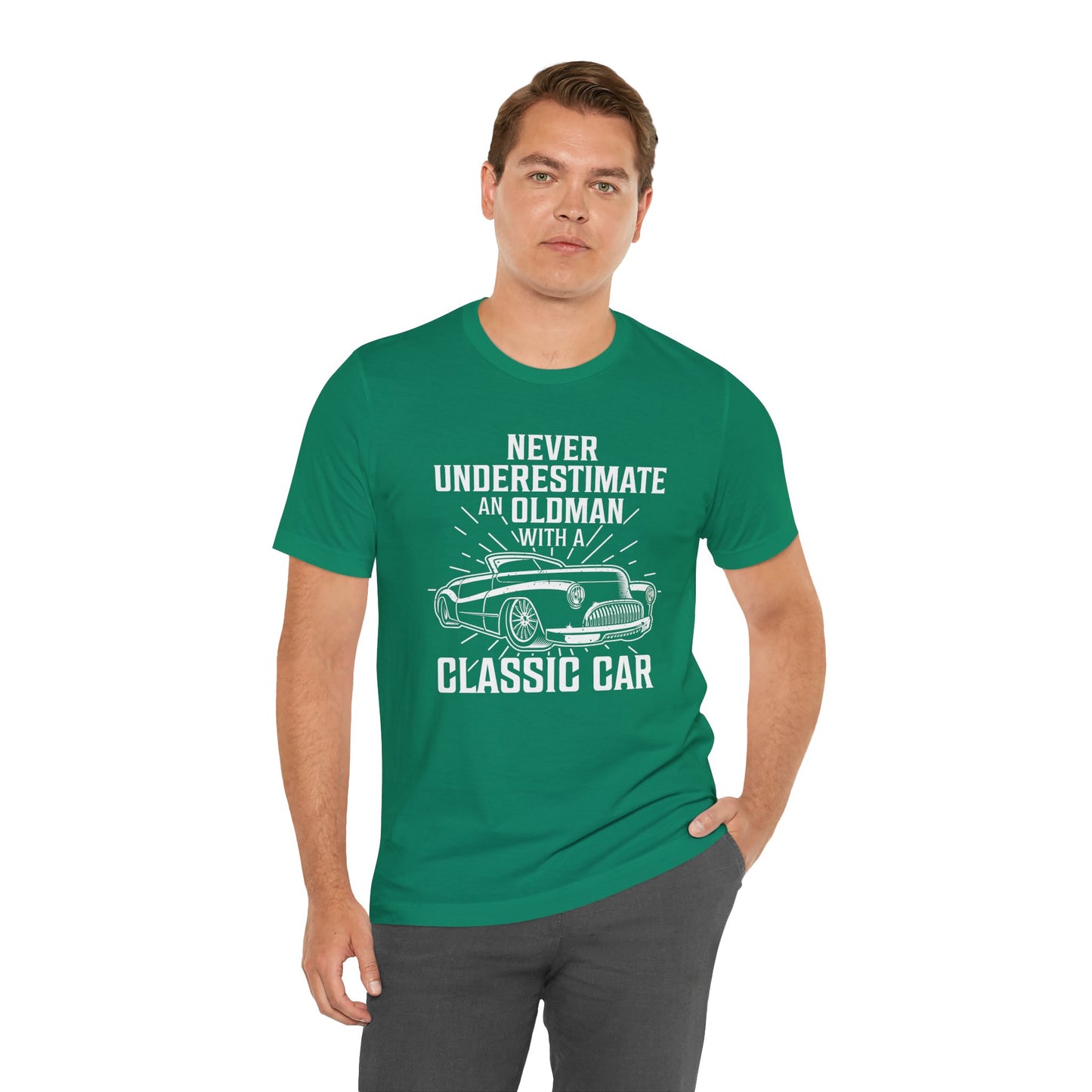 Never Underestimate An Old Man With A Classic Car - Unisex Jersey Short Sleeve Tee - 12697