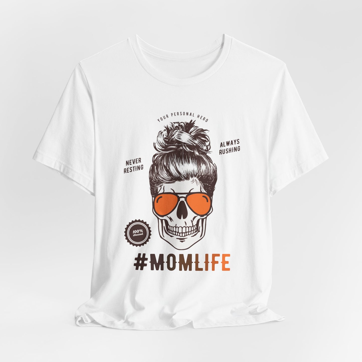 Your Personal Hero, Never Resting, Always Pushing, Momlife - Unisex Jersey Short Sleeve Tee - 12969