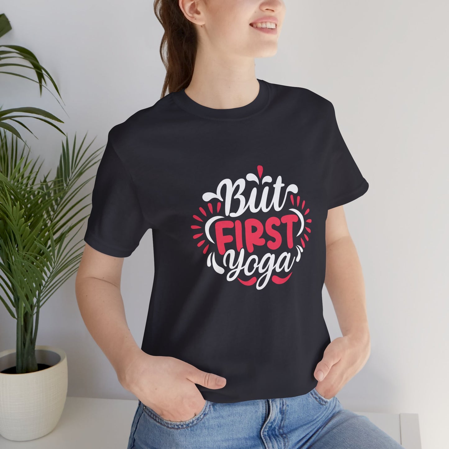 But First Yoga - Unisex Jersey Short Sleeve Tee - 12423