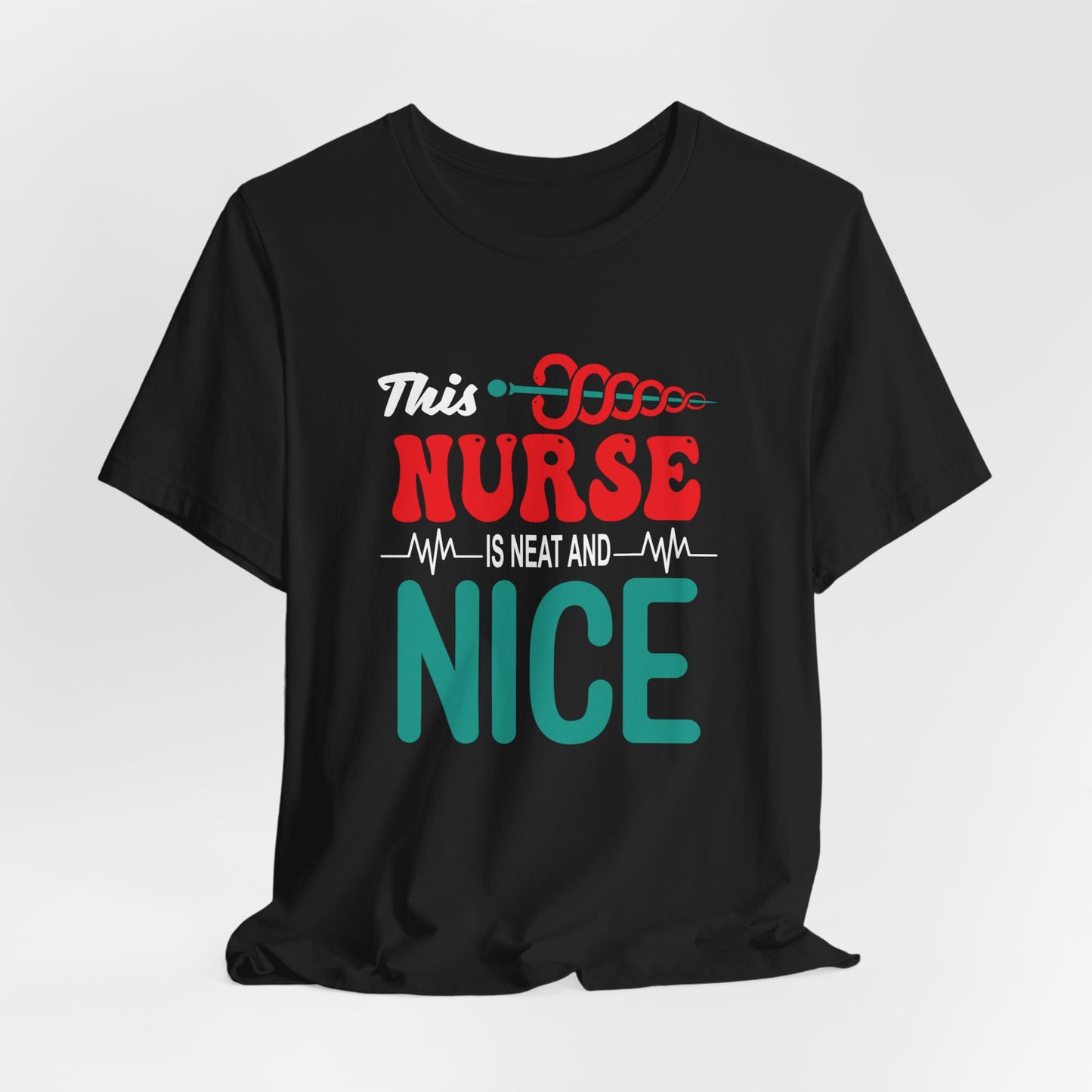 This Nurse Is Neat & Nice - Unisex Jersey Short Sleeve Tee