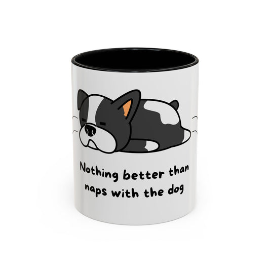 Nothing Better Than Naps With The Dog - Accent Coffee Mug (11, 15oz)