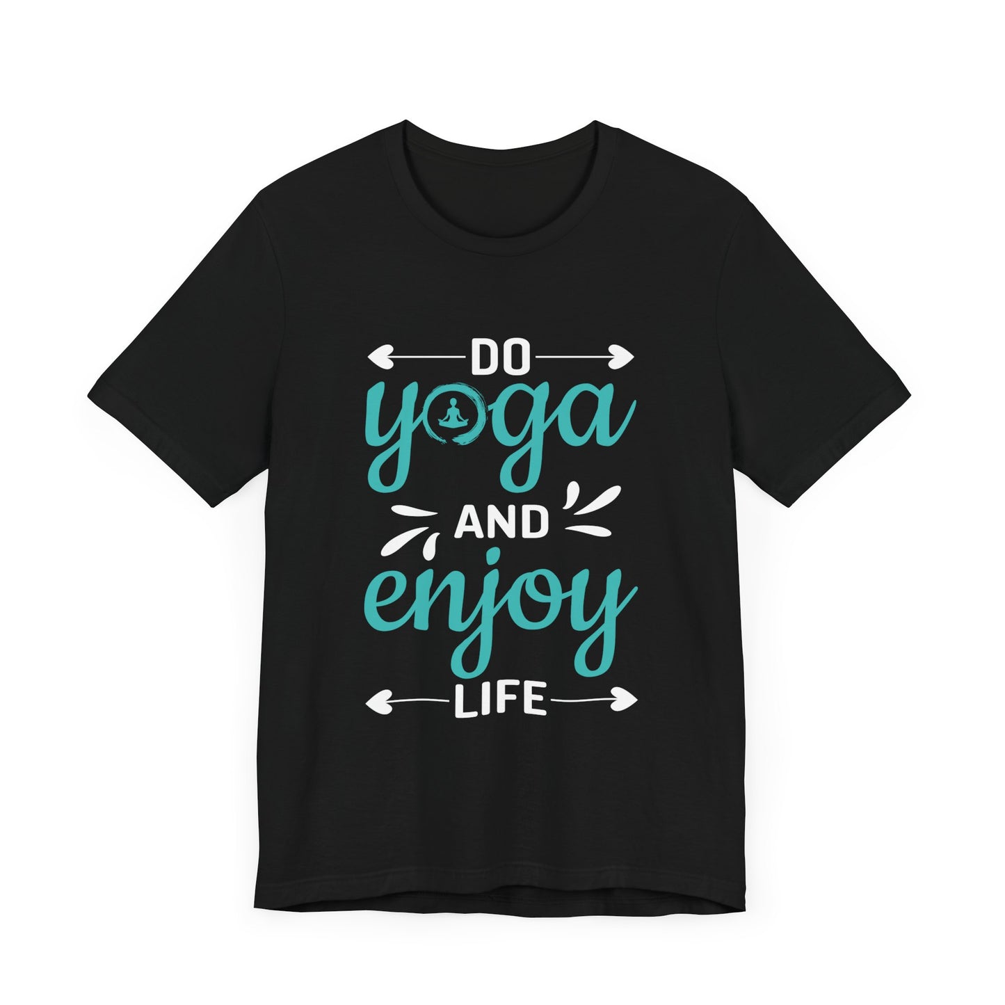 Do Yoga And Enjoy Life - Unisex Jersey Short Sleeve Tee