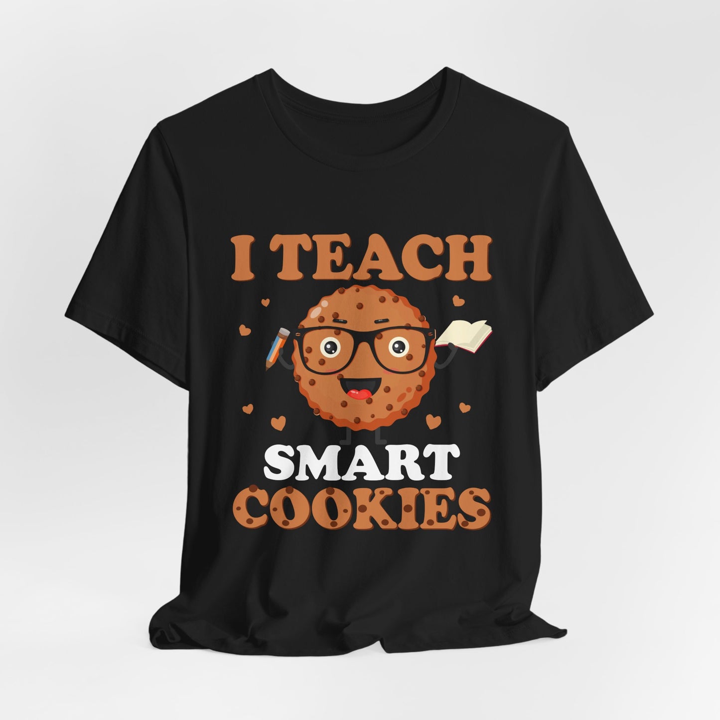 Teacher: I Teach Smart Cookies - Unisex Jersey Short Sleeve Tee - 13480