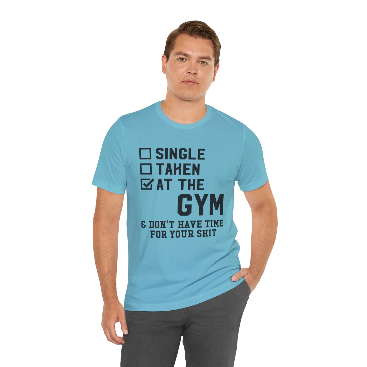 At the Gym & Don't Have Time  - Unisex Jersey Short Sleeve Tee