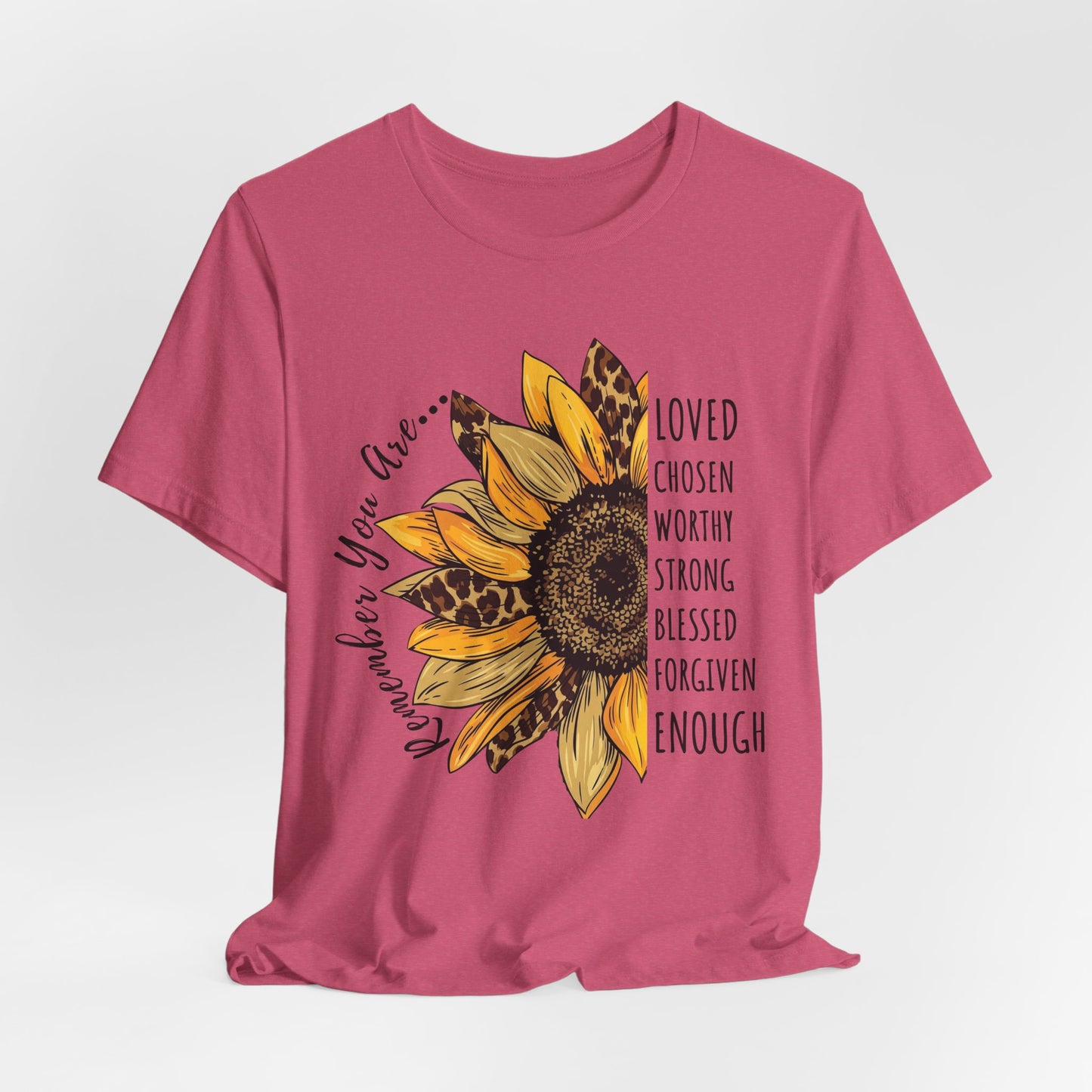 Sunflower Faith T-Shirt, “Remember You Are…” Inspirational Christian Tee - 14952
