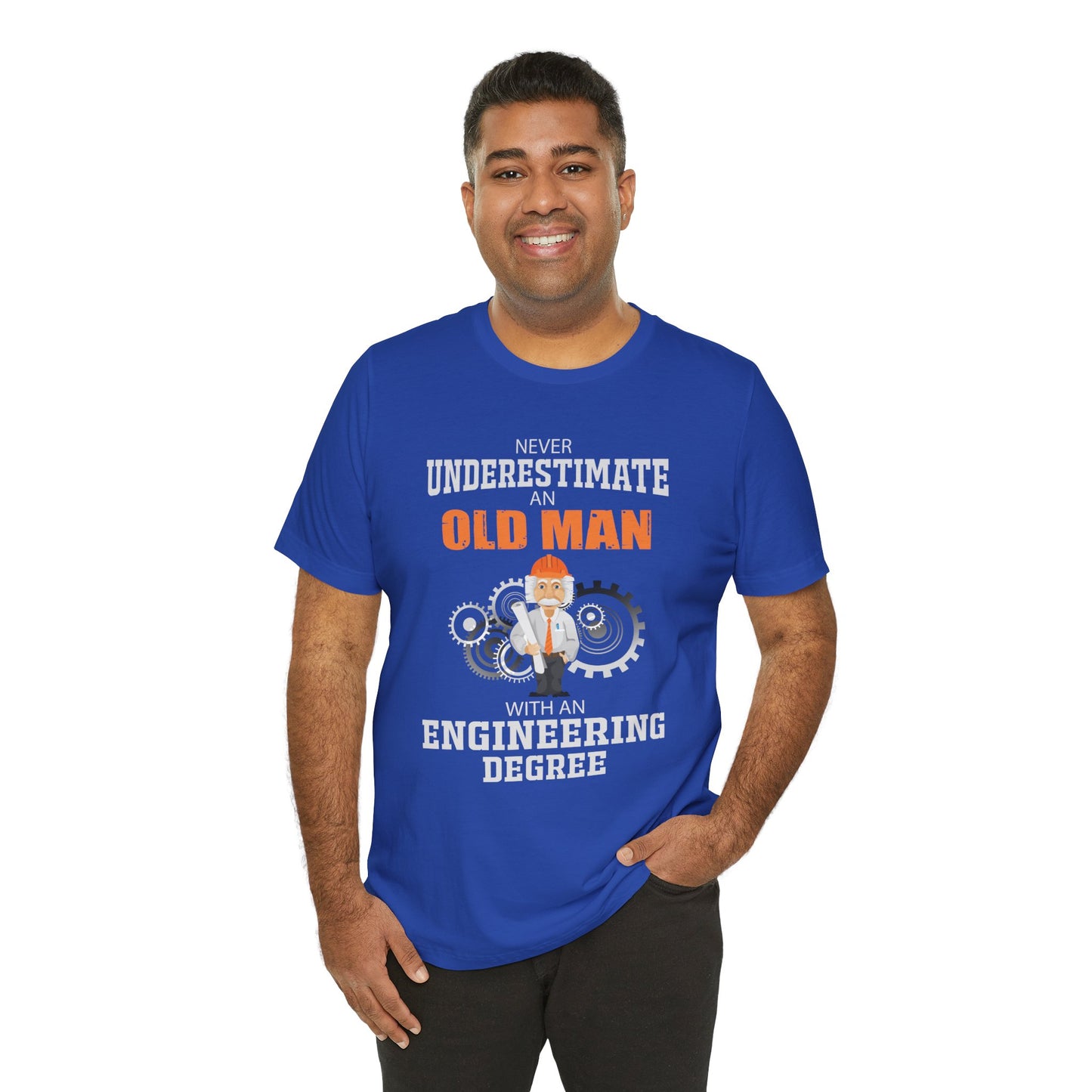 Engineer: Never Underestimate An Old Man With An Engineering Degree - Jersey Short Sleeve Tee