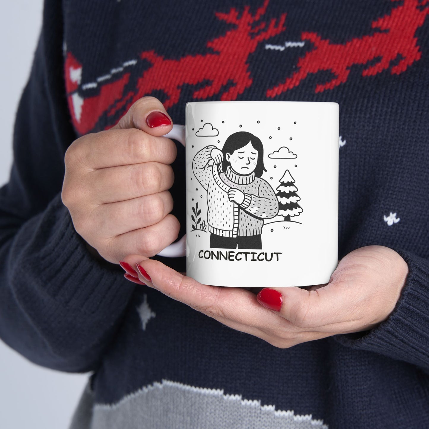 "In Connecticut, we don’t complain about the cold; we just grab another sweater." Ceramic Mug - 13888