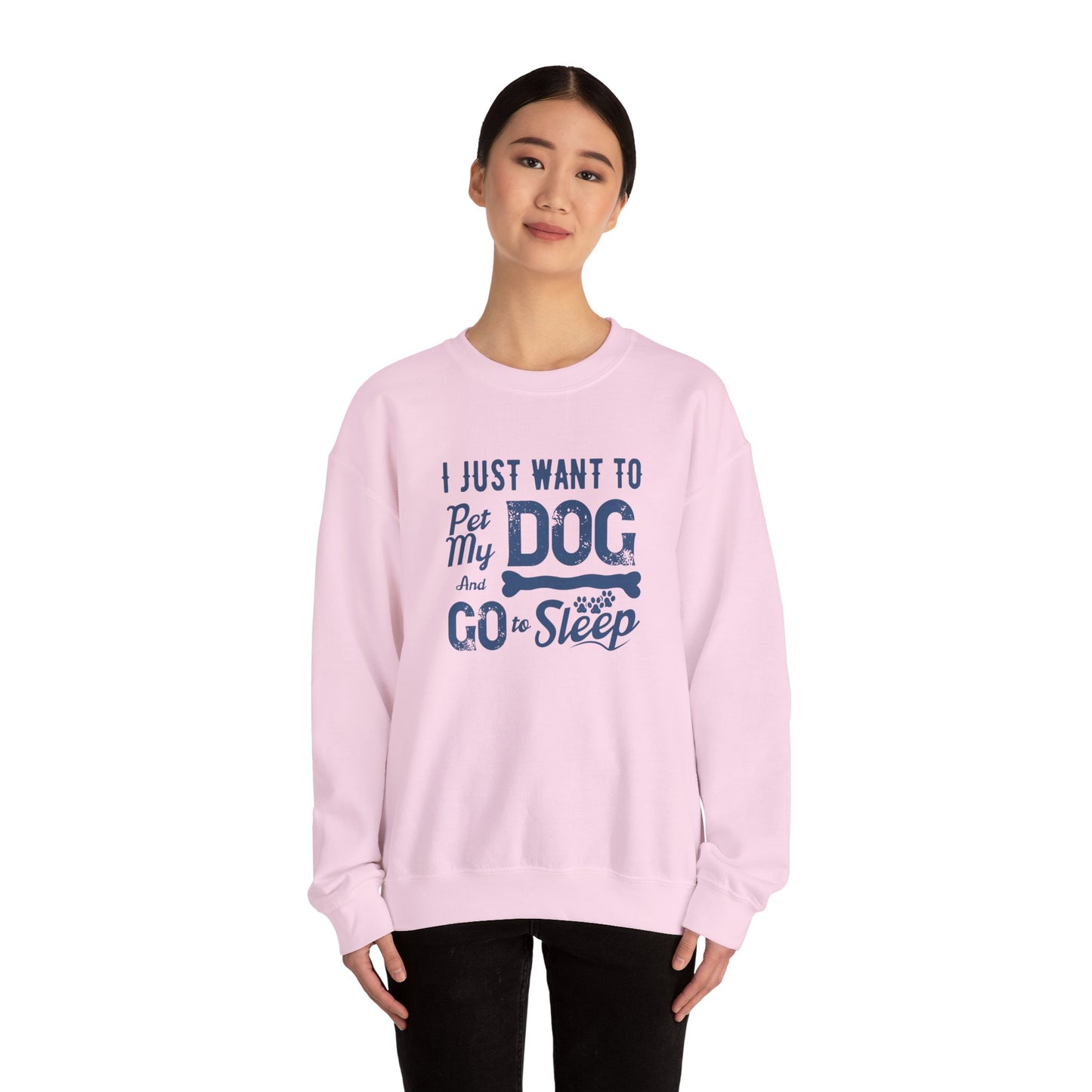 I Just Want to Pet My Dog and Go to Sleep - Unisex Heavy Blend™ Crewneck Sweatshirt