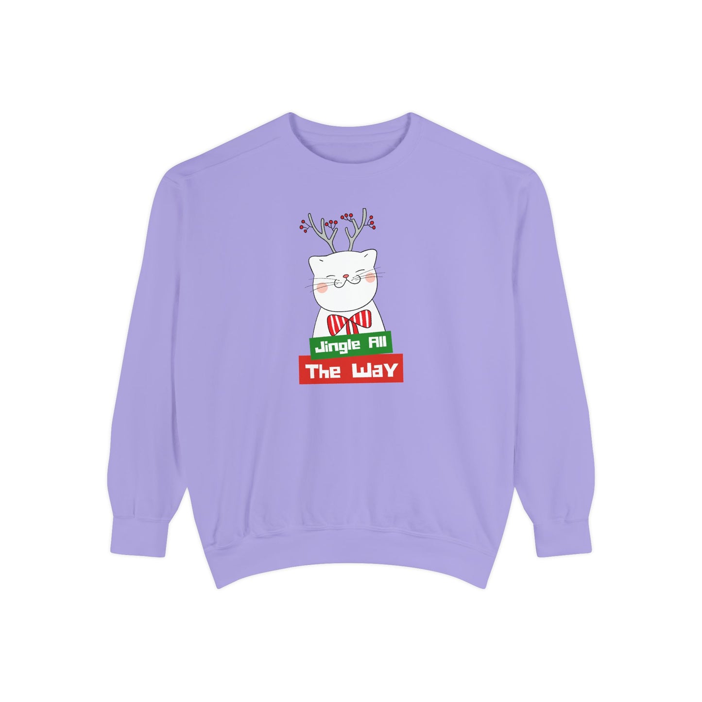 Jingle All The Way - Unisex Garment-Dyed Sweatshirt