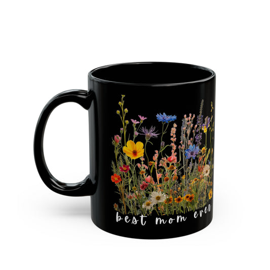 Best Mom Ever, Customized Ceramic Black Mug (11oz, 15oz)