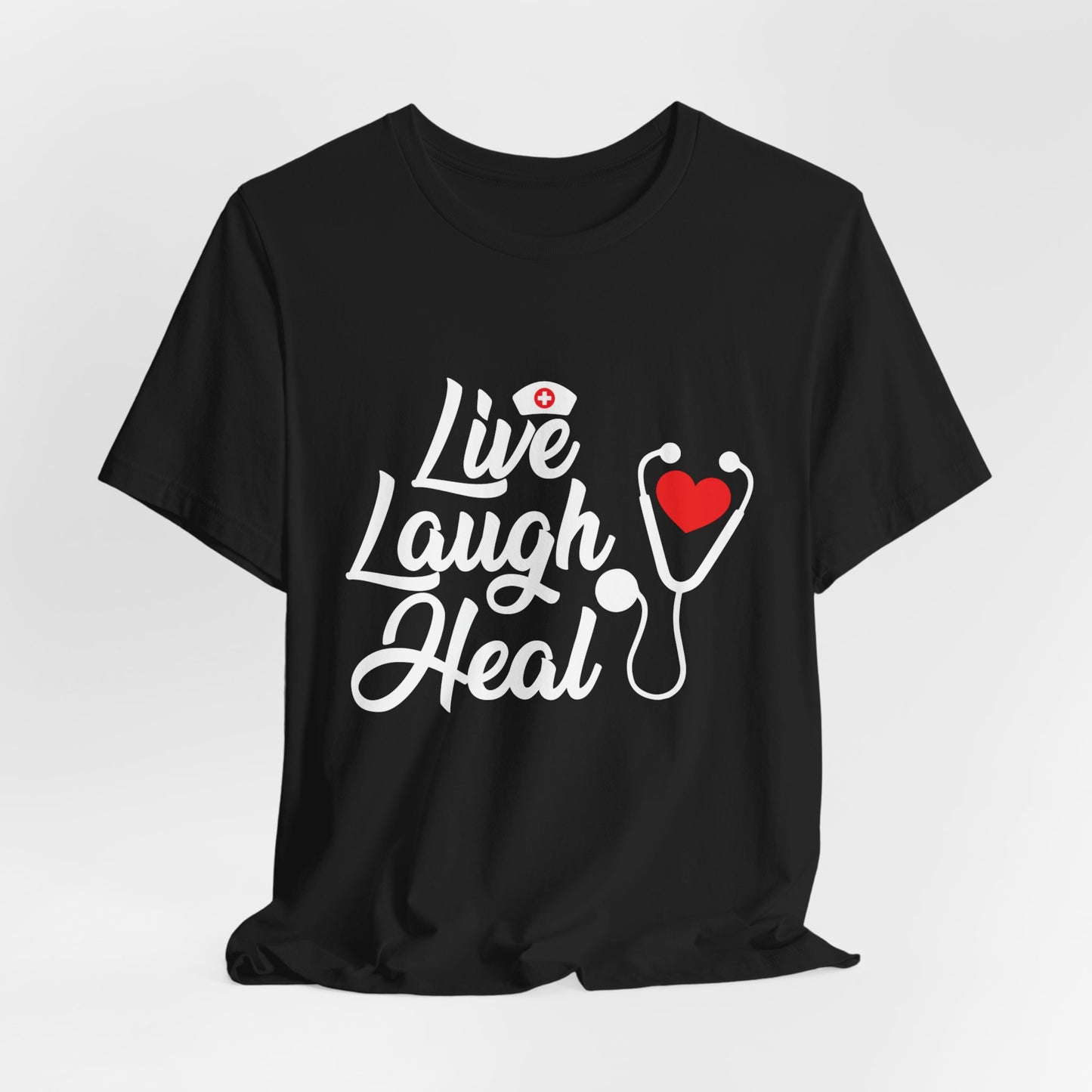 Nurse: Live Laugh Heal - Unisex Jersey Short Sleeve Tee