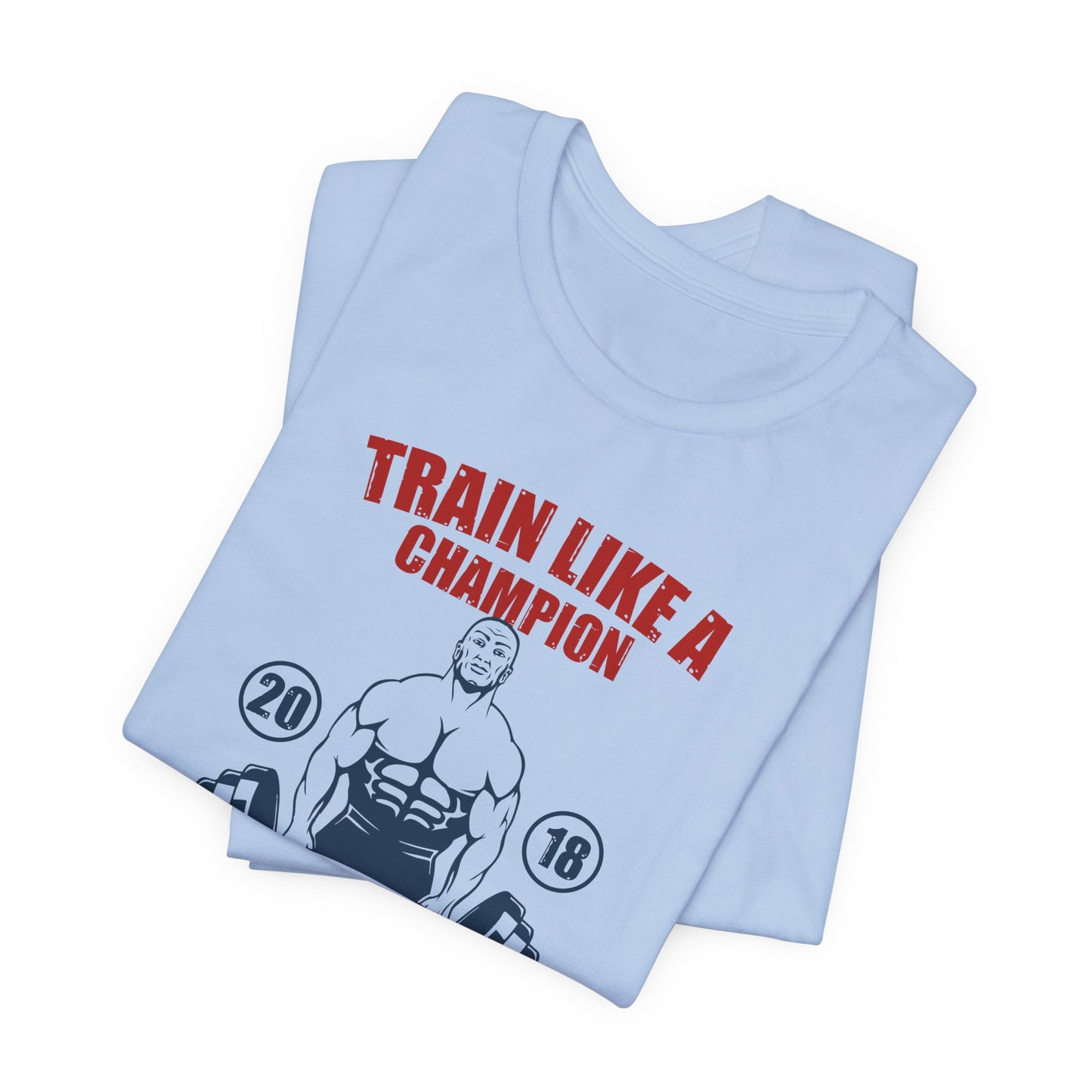 Gym: Train Like A Champion - Unisex Jersey Short Sleeve Tee