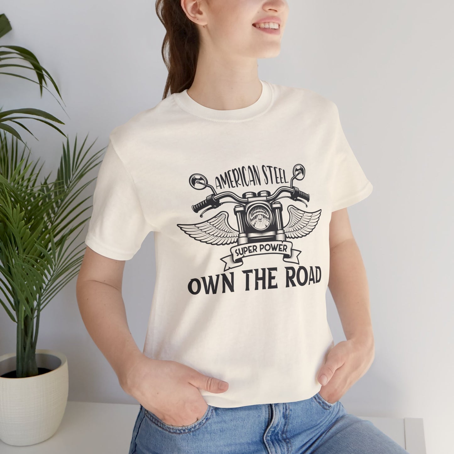 American Steel, Super Power, Own The Road - Unisex Jersey Short Sleeve Tee - 13512