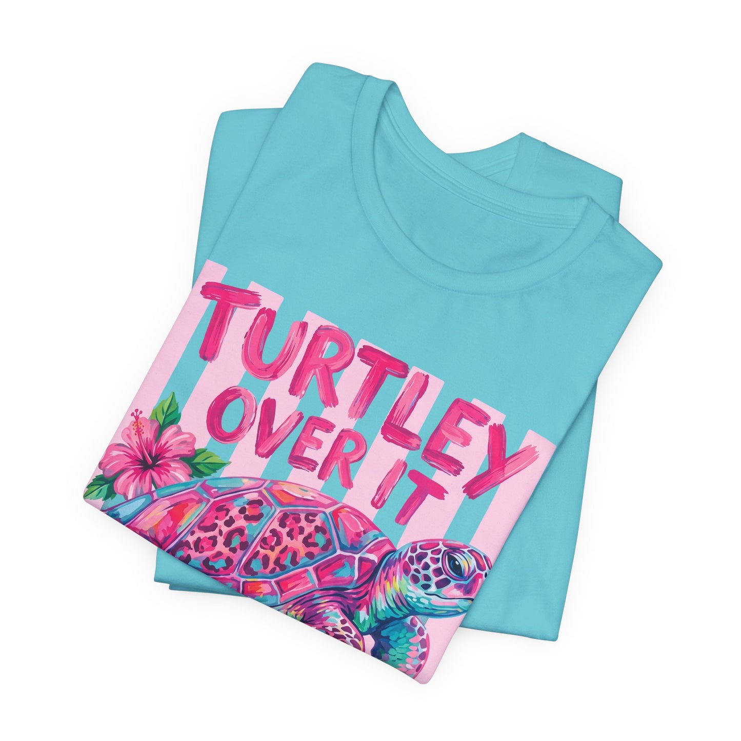 Turtley Over It T-Shirt, Cute Tropical Sea Turtle Graphic Tee - 14953