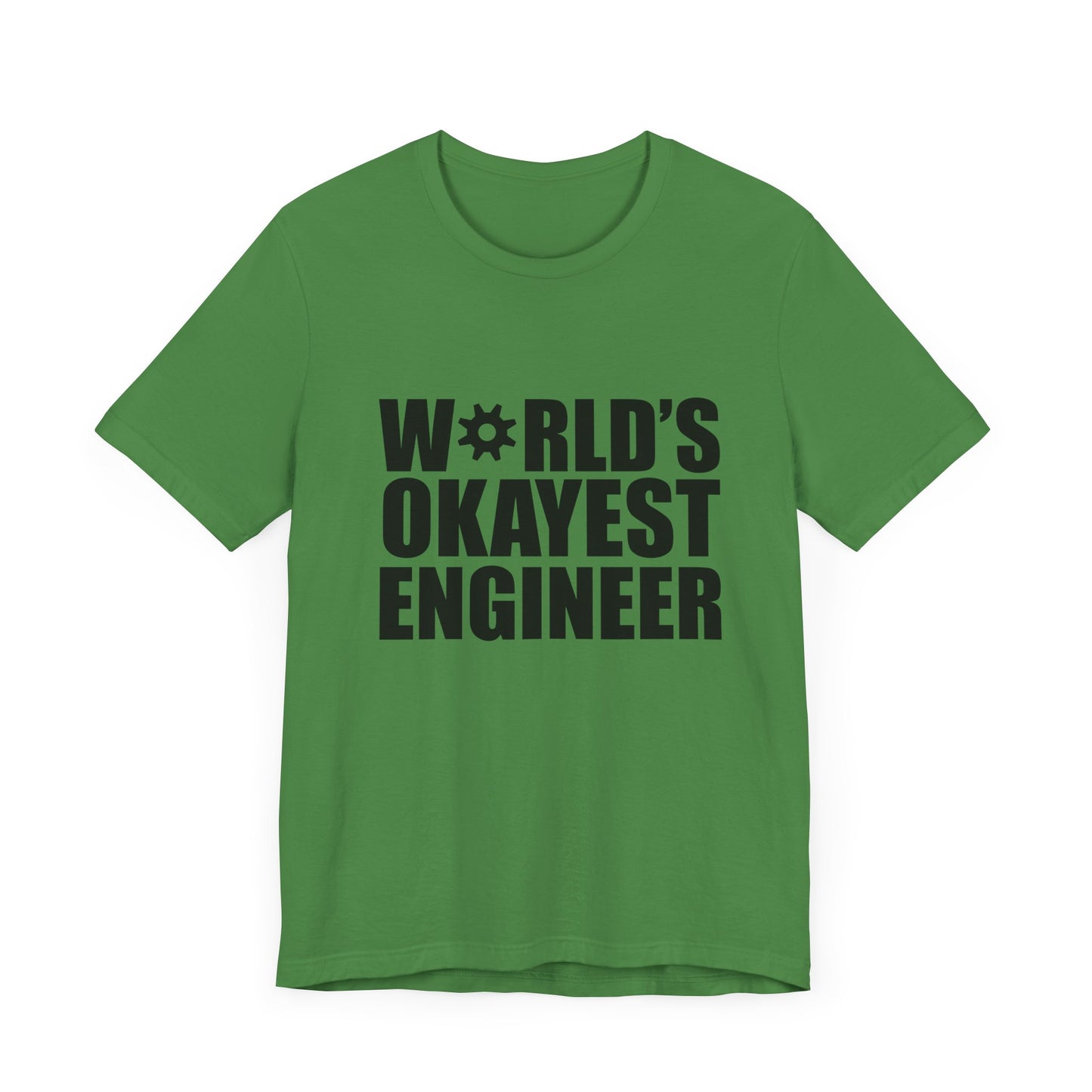 Engineer: World's Okayest Engineer - Unisex Jersey Short Sleeve Tee - 13664