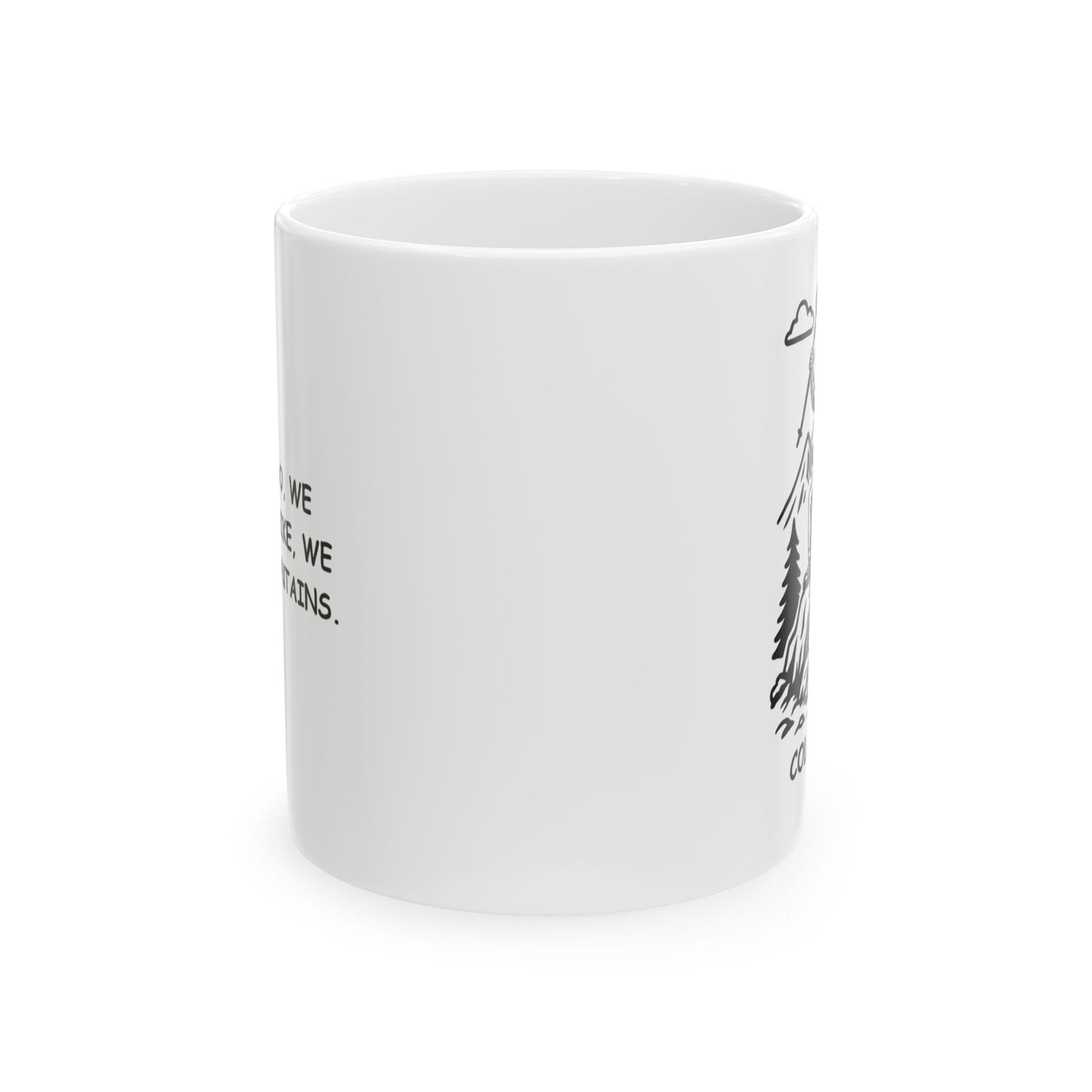 "In Colorado, we don’t just hike, we conquer mountains." Ceramic Mug - 13510