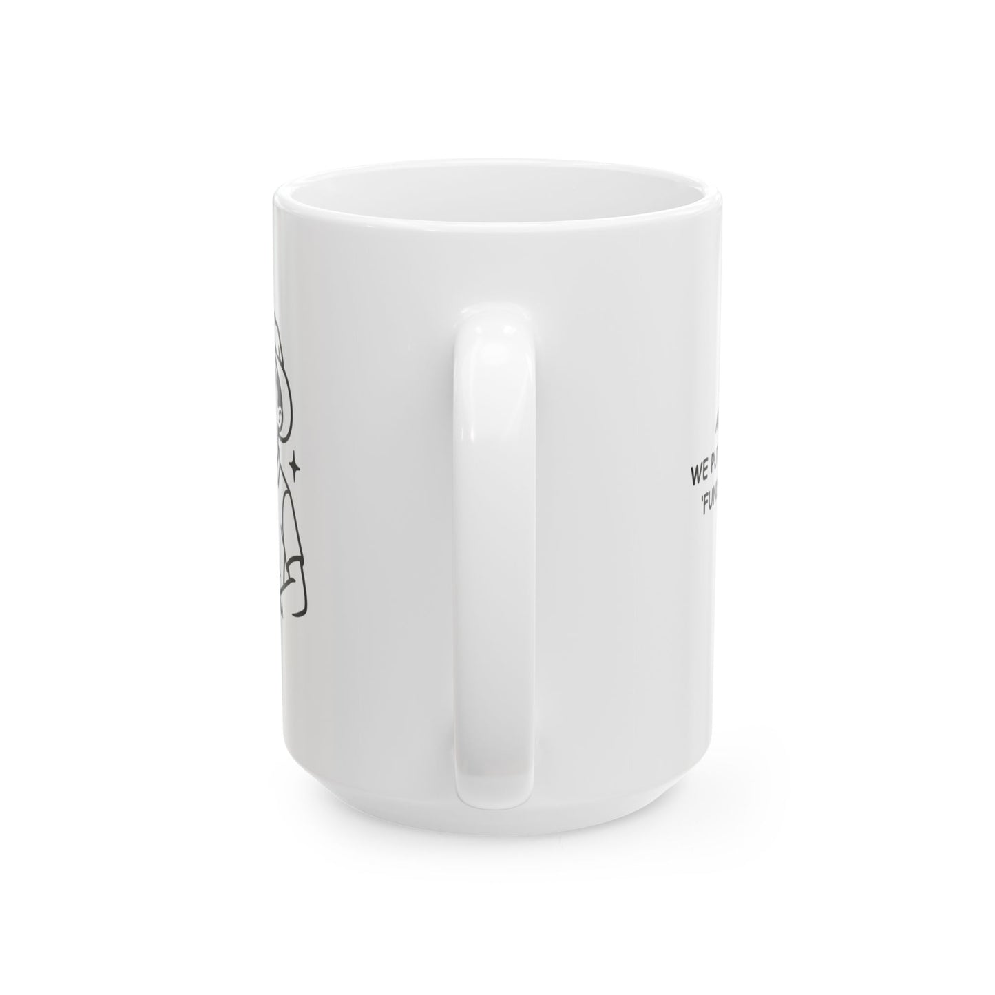 "Alabama: We put the ‘fun’ in ‘fundamentals’." Ceramic Mug - 11oz & 15oz - 12783
