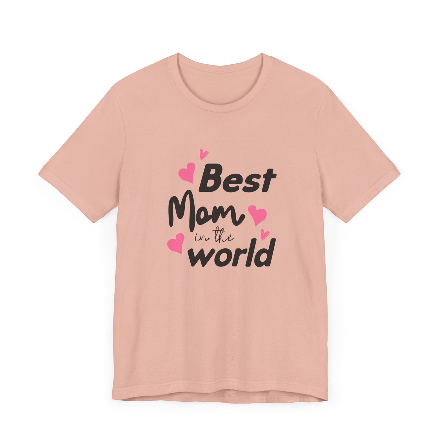 Best Mom in the World - Unisex Jersey Short Sleeve Tee - 11712