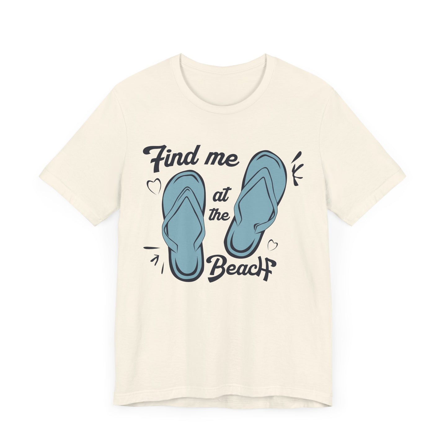 Find Me At The Beach - Unisex Jersey Short Sleeve Tee - 13176