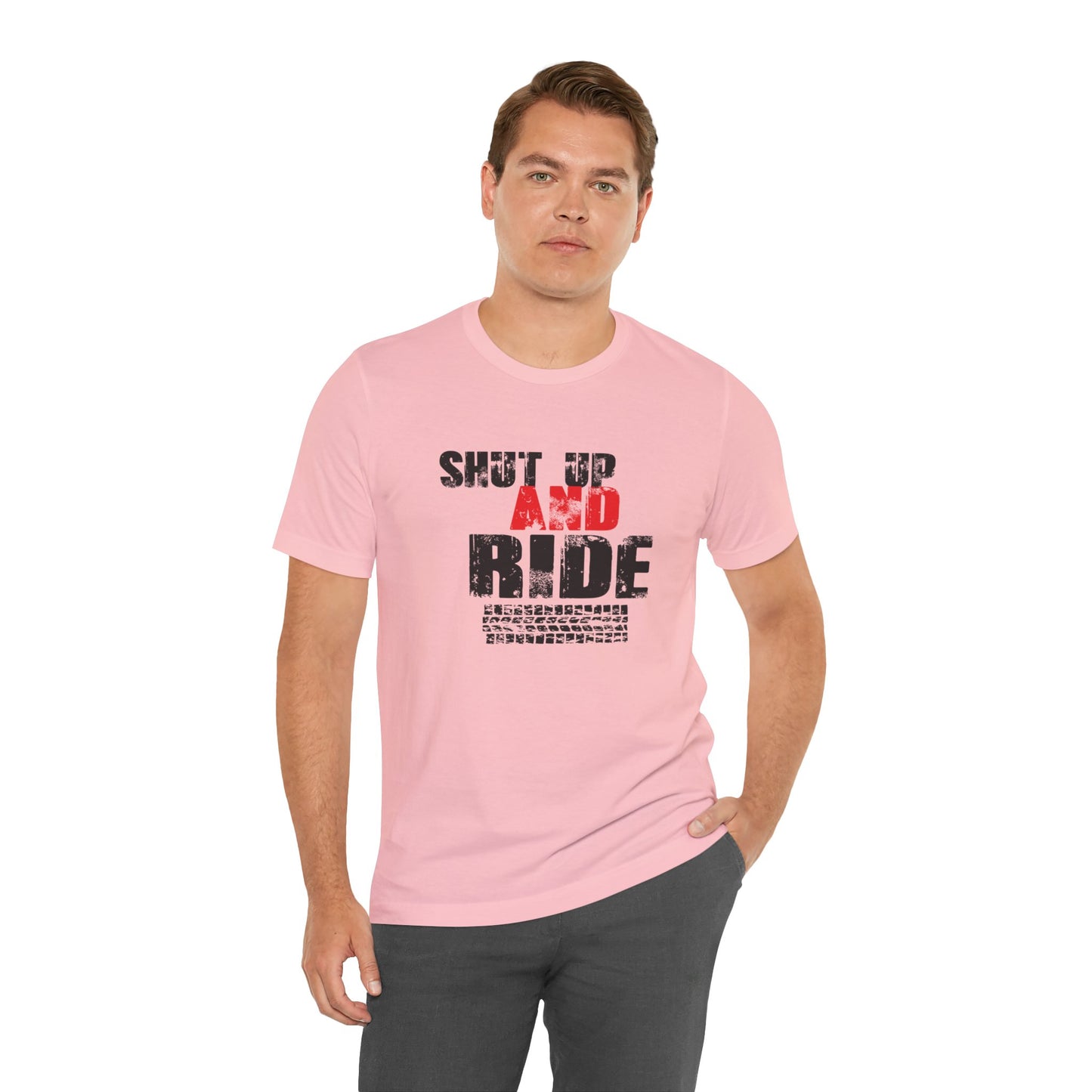 Shut Up And Ride - Unisex Jersey Short Sleeve Tee