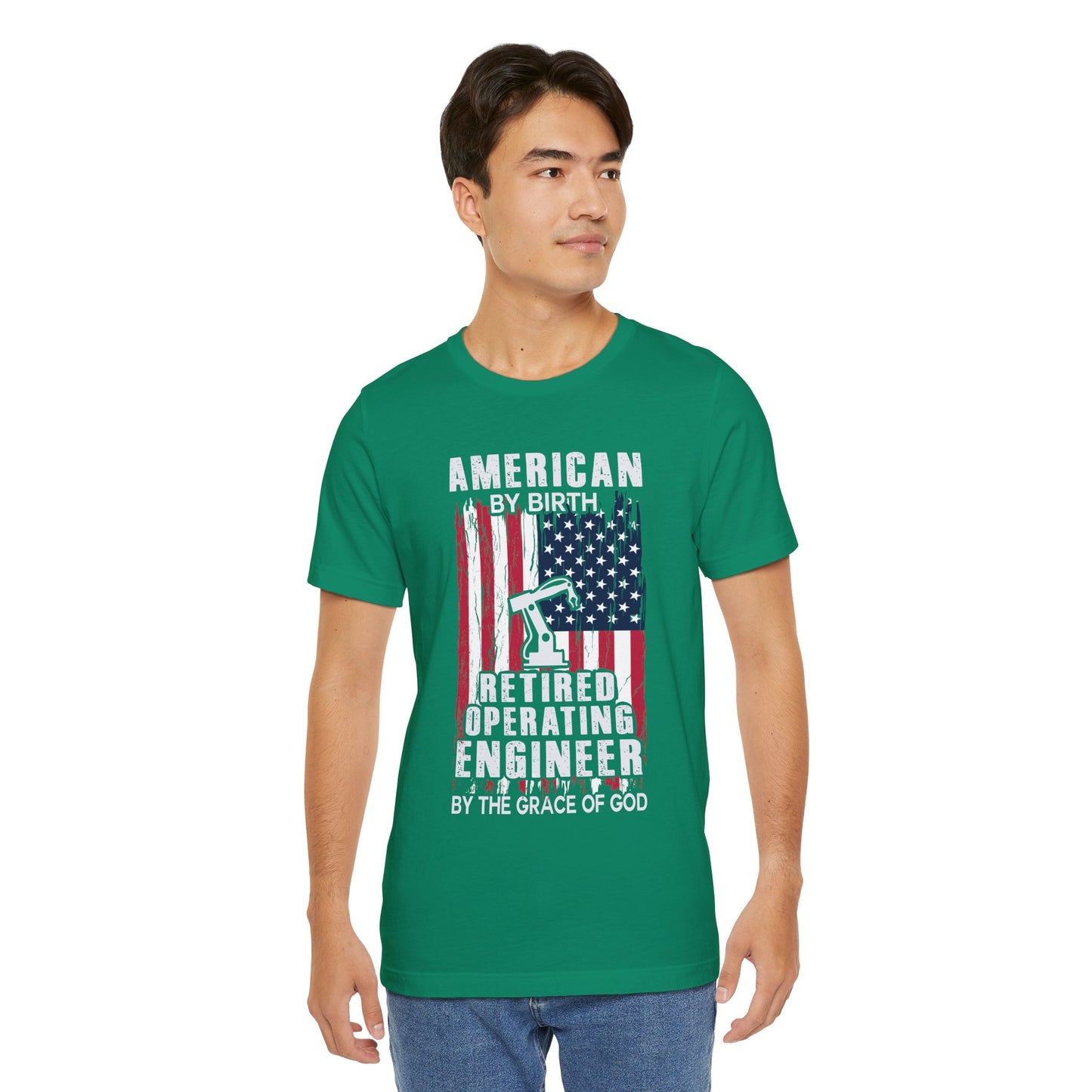 American By Birth, Retired Operating Engineer By The Grace Of God - Jersey Short Sleeve Tee - 13587
