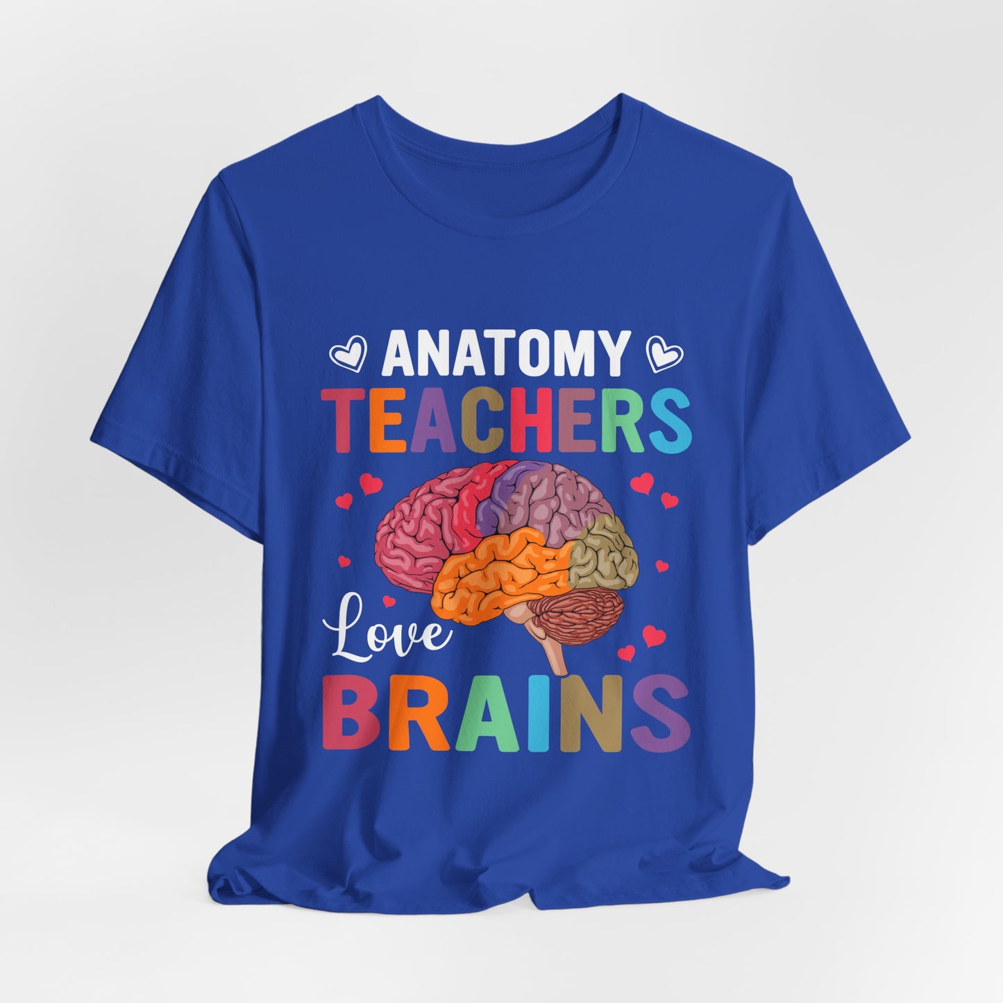 Teacher: Anatomy Teachers Love Brains - Unisex Jersey Short Sleeve Tee - 13486