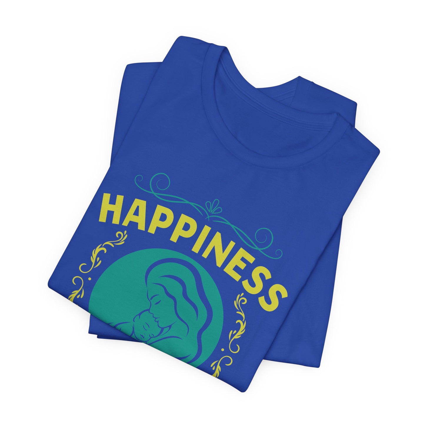 Happiness Is Being A Mom - Unisex Jersey Short Sleeve Tee - 13046