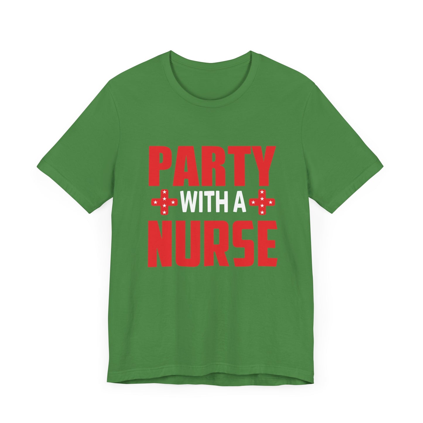 Party With A Nurse - Unisex Jersey Short Sleeve Tee